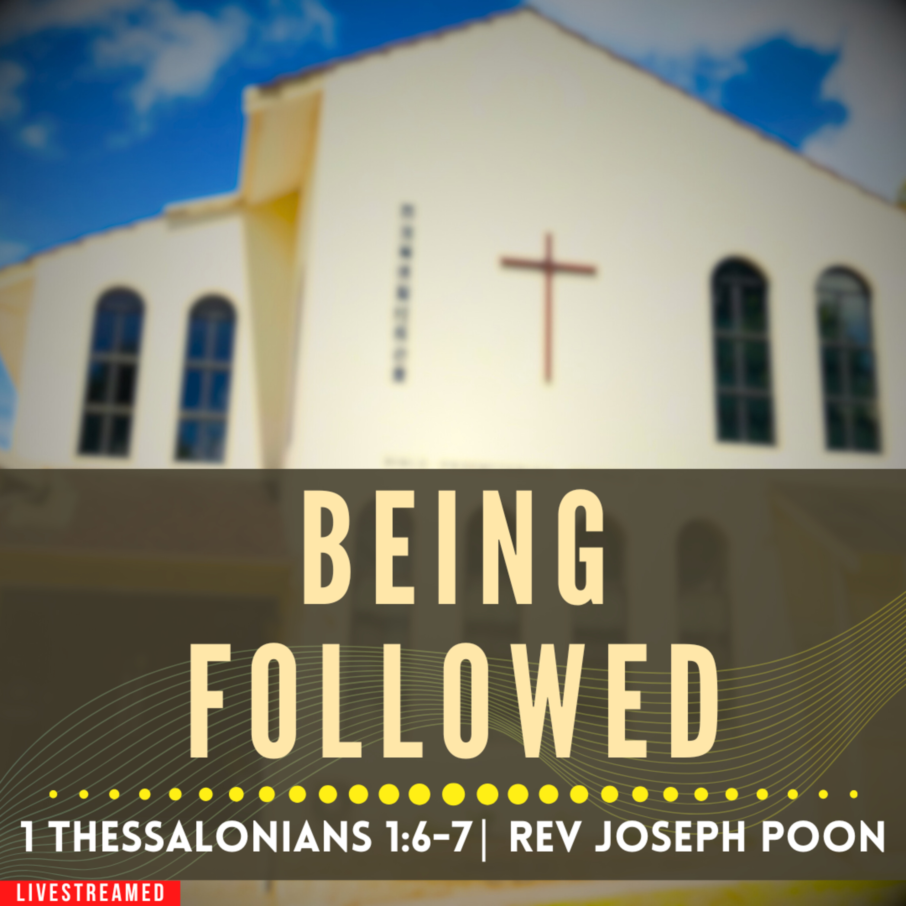 Being Followed (1 Thessalonians 1:6-7) - Sunday Worship | 1 MAR 2026 | Rev Joseph Poon