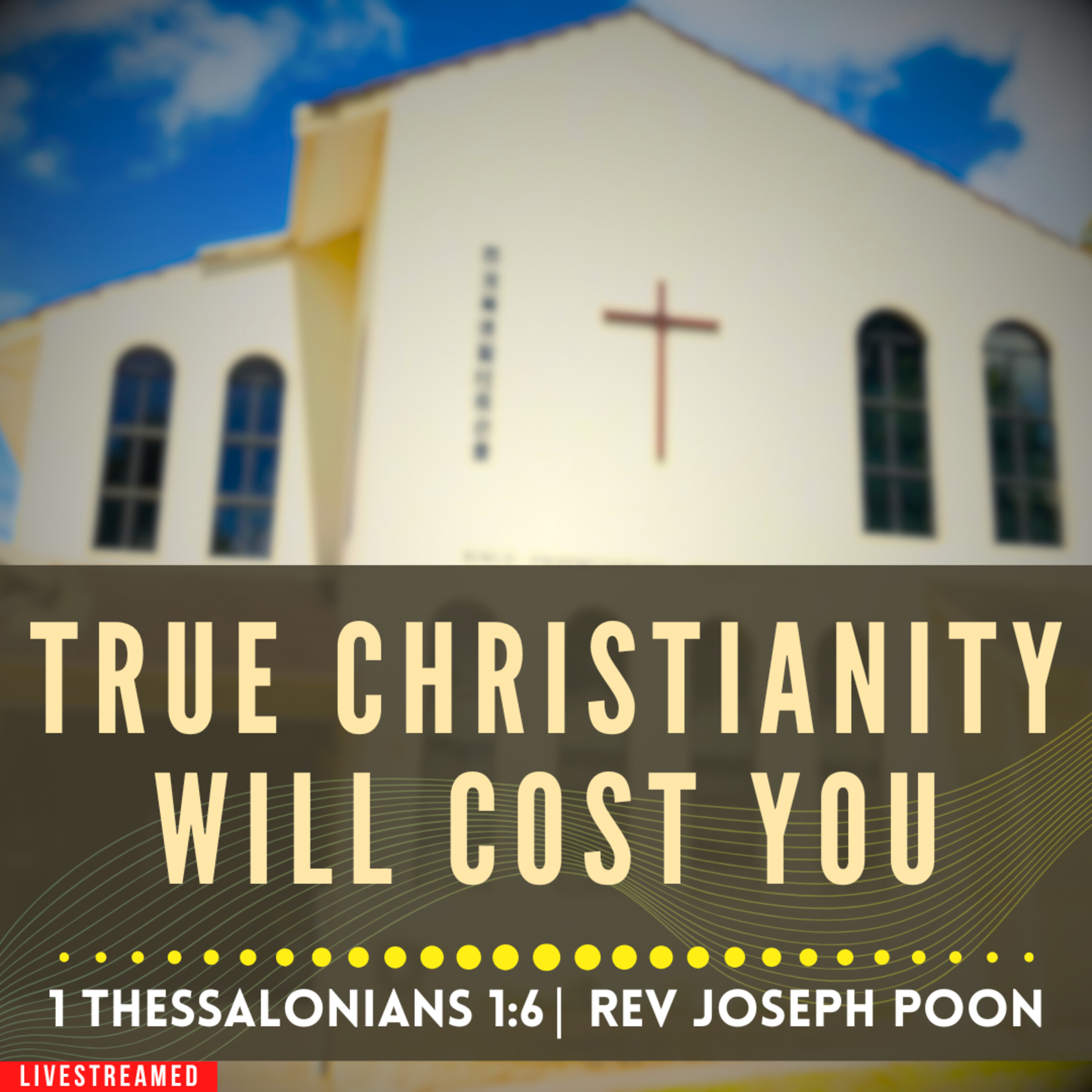 True Christianity Will Cost You (1 Thessalonians 1:6) - Sunday Worship | 8 MAR 2026 | Rev Poon