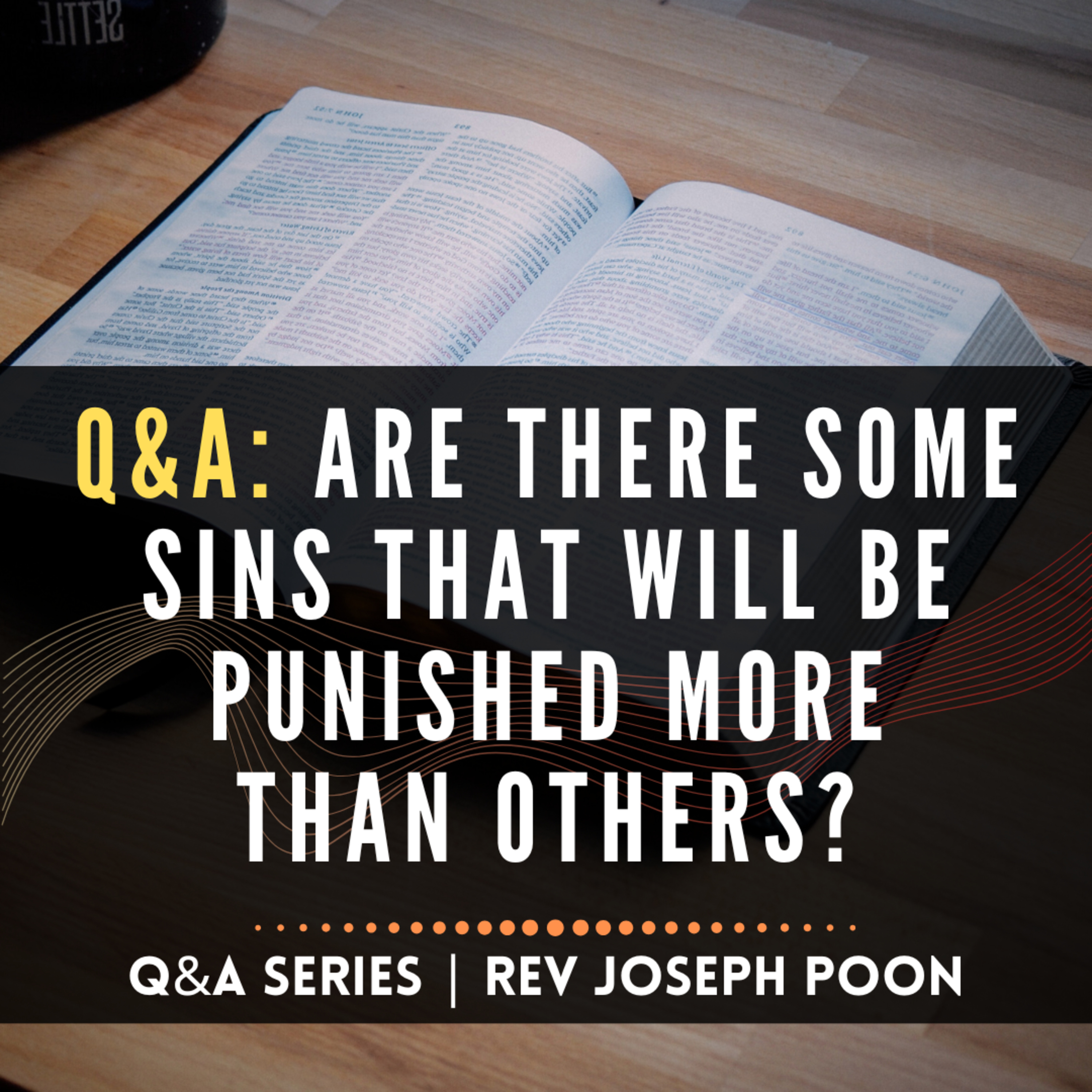 Are There Some Sins That Will Be Punished More Than Others? - Bible Q&A | 12 APR 26 episode artwork