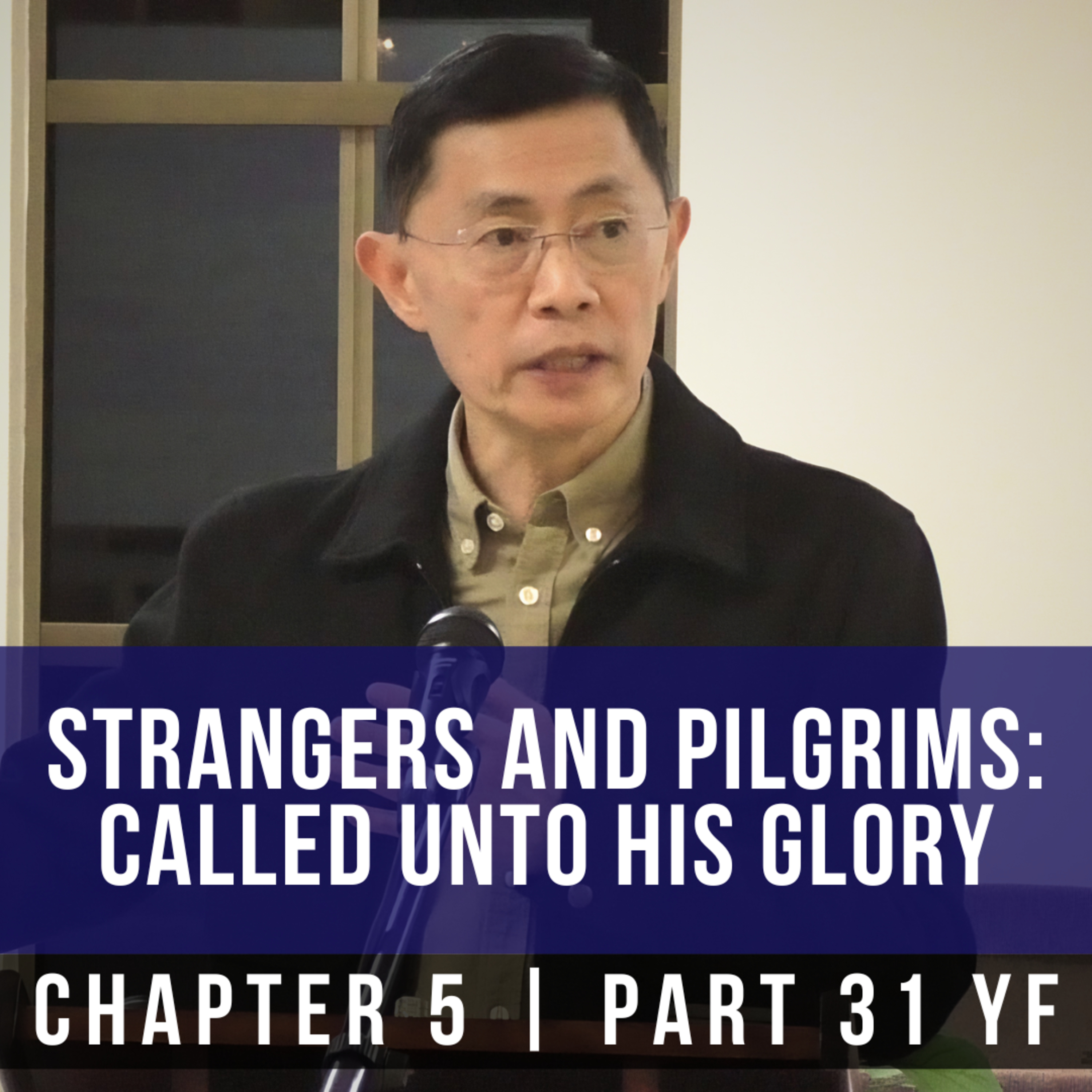 Strangers And Pilgrims: Called Unto His Glory - 1st Epistle Of Peter Series | Rev Joseph Poon