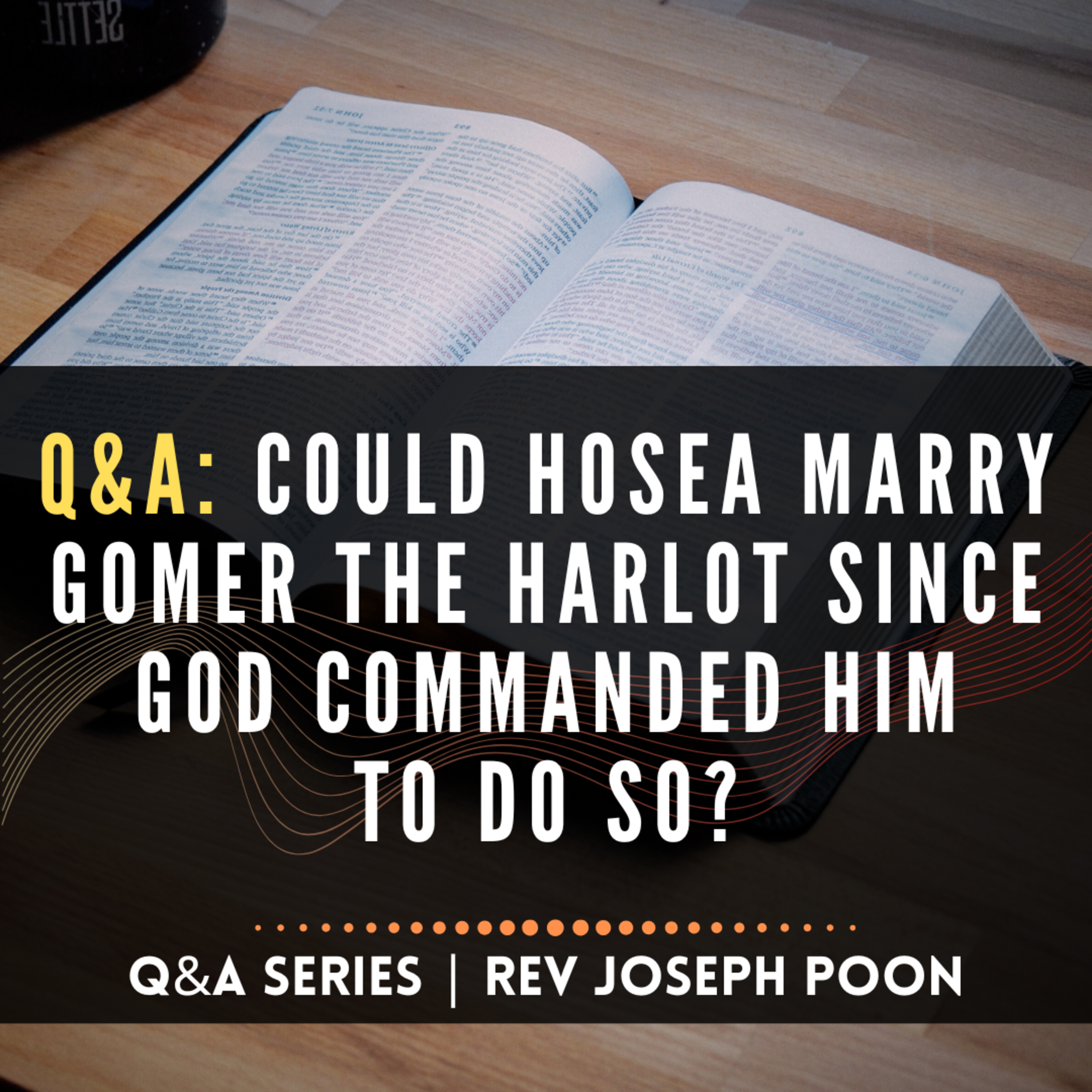 Could Hosea Marry Gomer The Harlot Since God Commanded Him To Do So? - Bible Q&A | 14 JUN 26 episode artwork