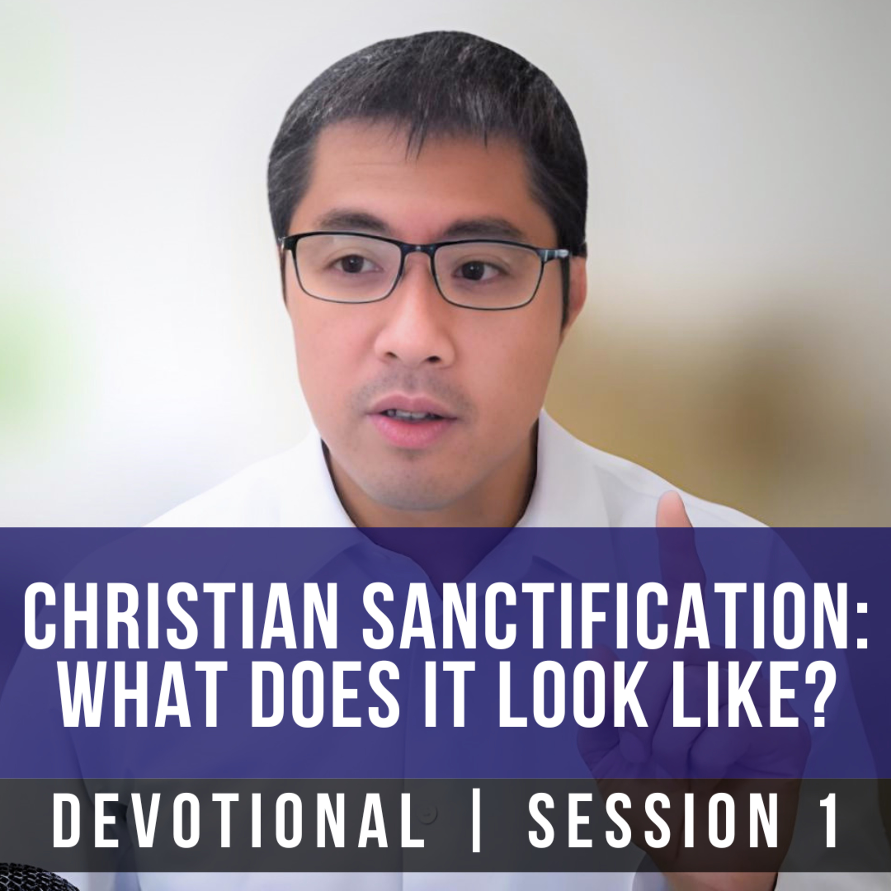 Christian Sanctification: What Does It Look Like? #1 - 2026 BPCWA Devotional Series | Rev Ko episode artwork