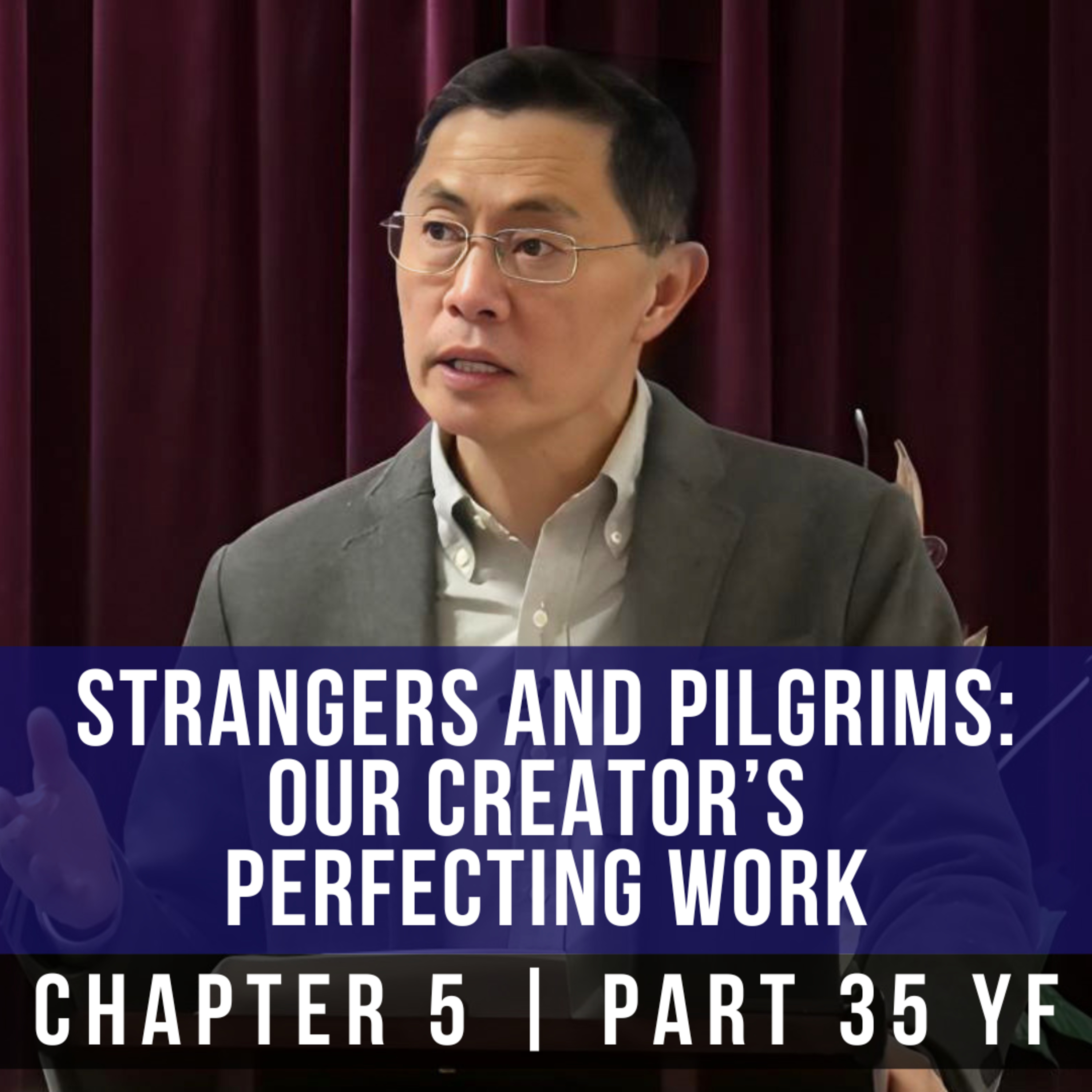 Strangers And Pilgrims: Our Creator's Perfecting Work - 1st Epistle Of Peter Series | Rev Poon episode artwork