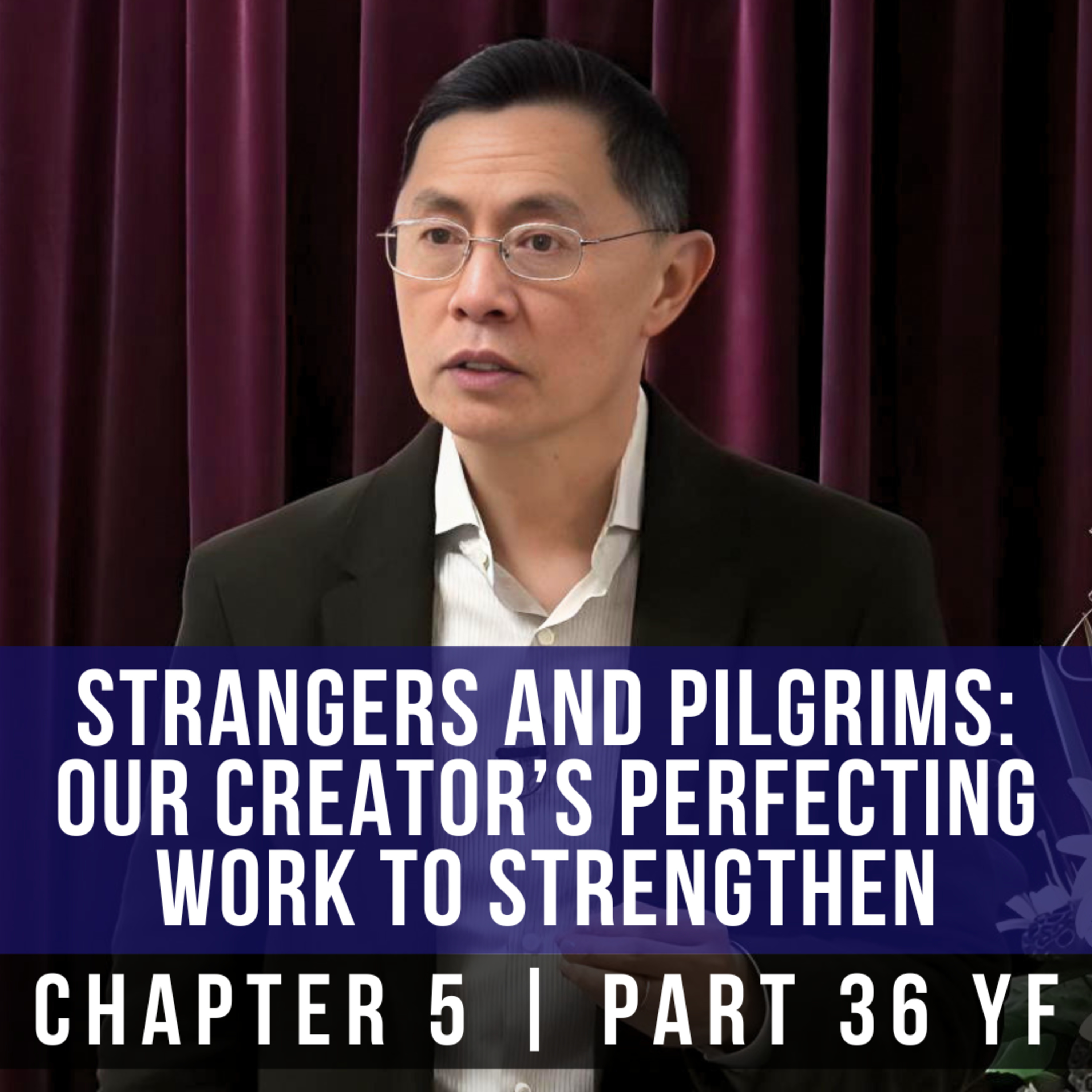 Strangers And Pilgrims: Our Creator's Perfecting Work To Strengthen - 1st Epistle Of Peter Series episode artwork