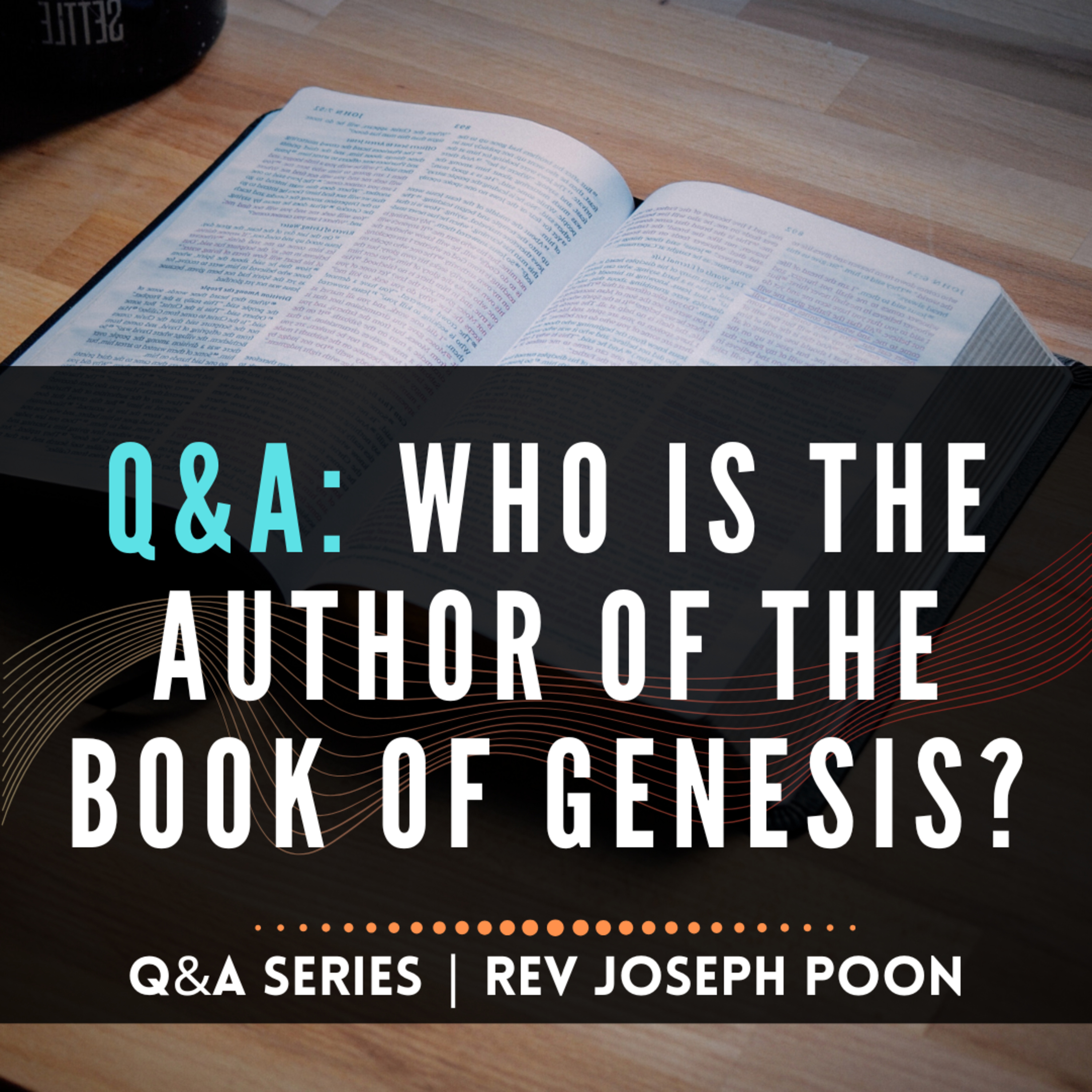 Who Is The Author Of The Book Of Genesis? - Bible Q&A # 290 episode artwork