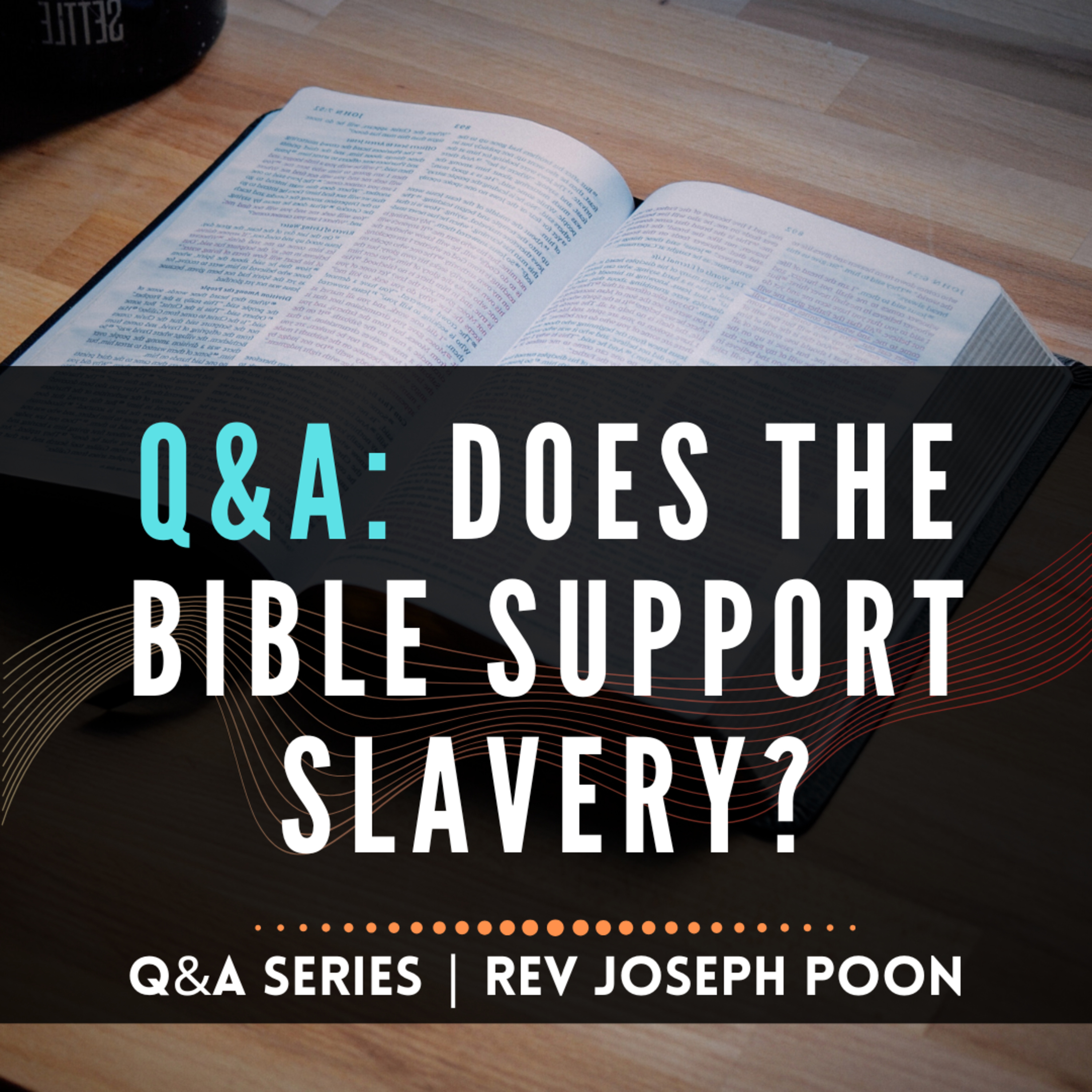 Does The Bible Support Slavery? - Bible Q&A # 294