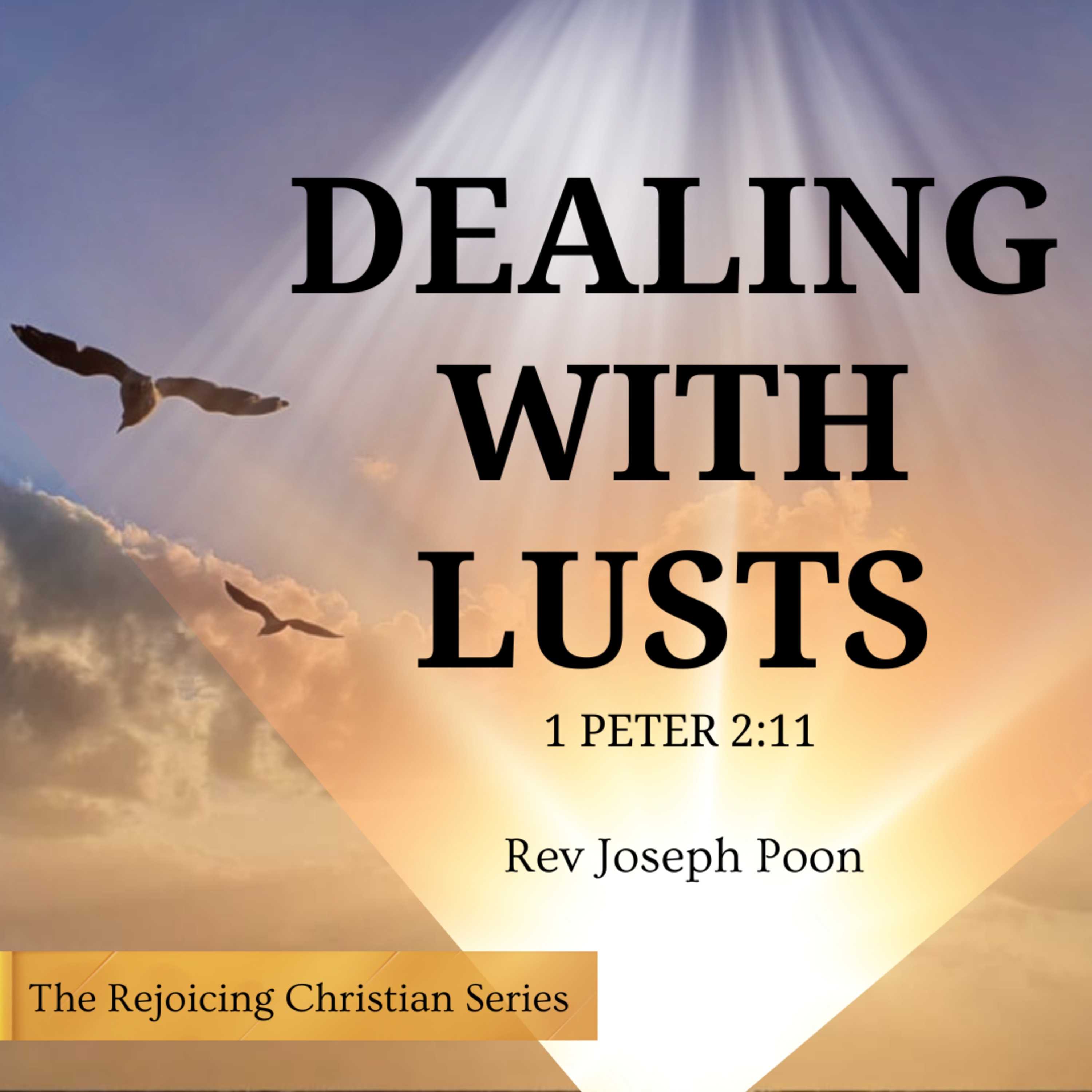 Dealing With Lusts | 08 SEP 2026 | Rev Joseph Poon