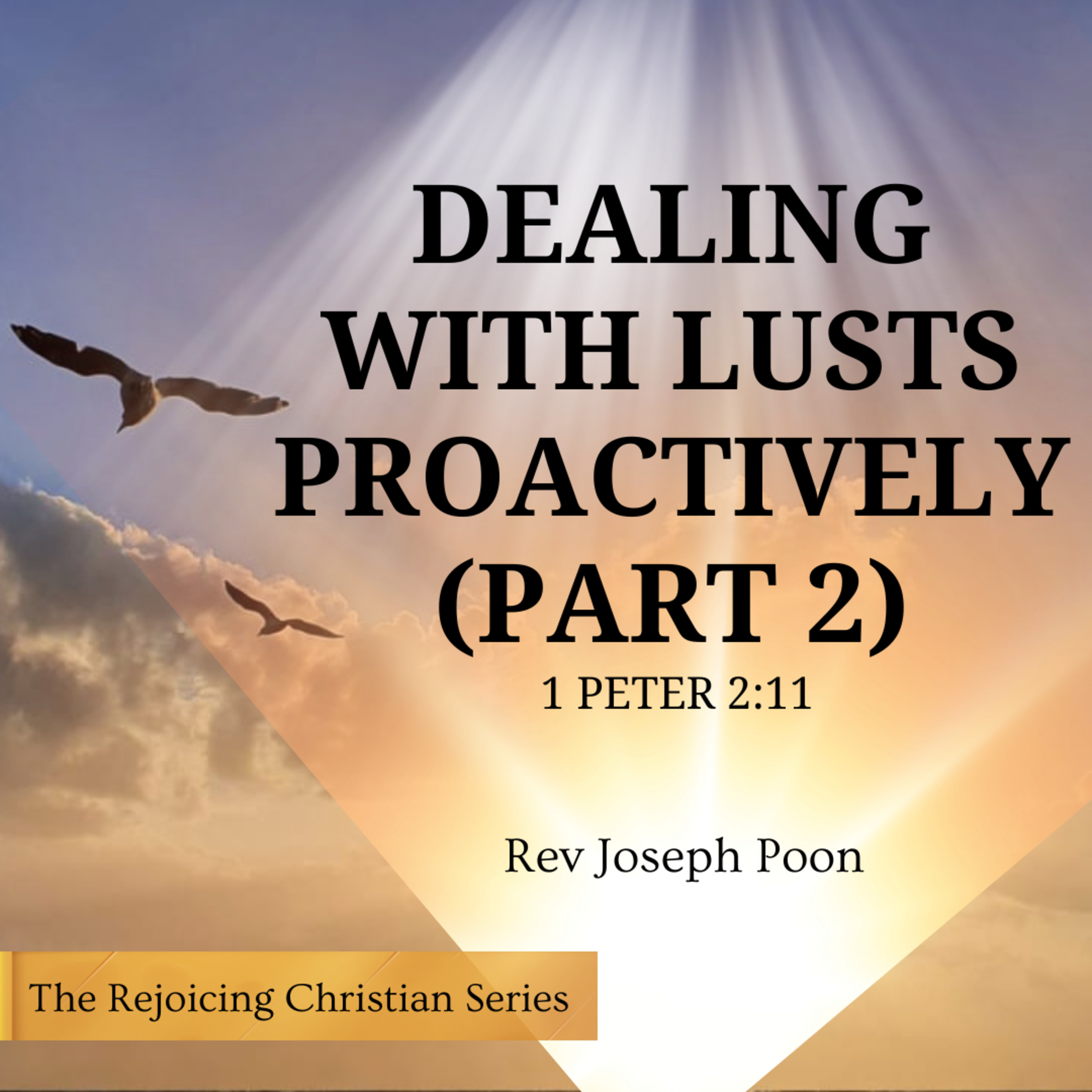 Dealing With Lusts Proactively (Part 2) | 22 SEP 2026 | Rev Joseph Poon episode artwork