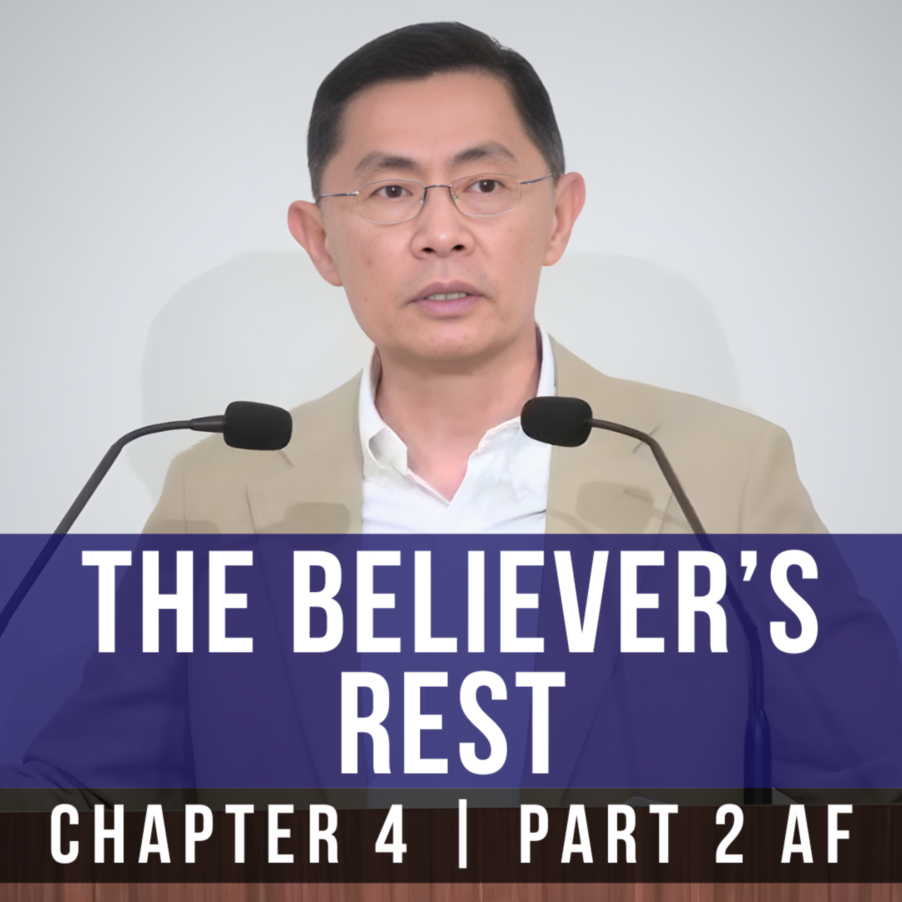 The Believer's Rest - Epistle To The Hebrews Series | Rev Joseph Poon episode artwork