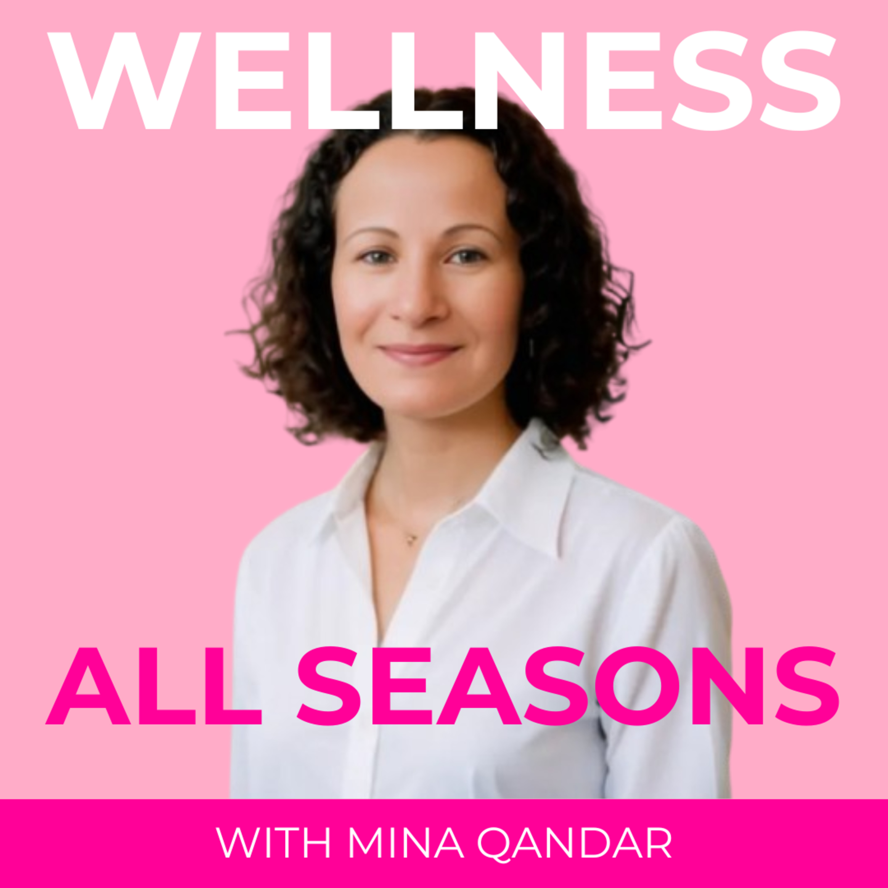WELLNESS ALL SEASONS with Mina