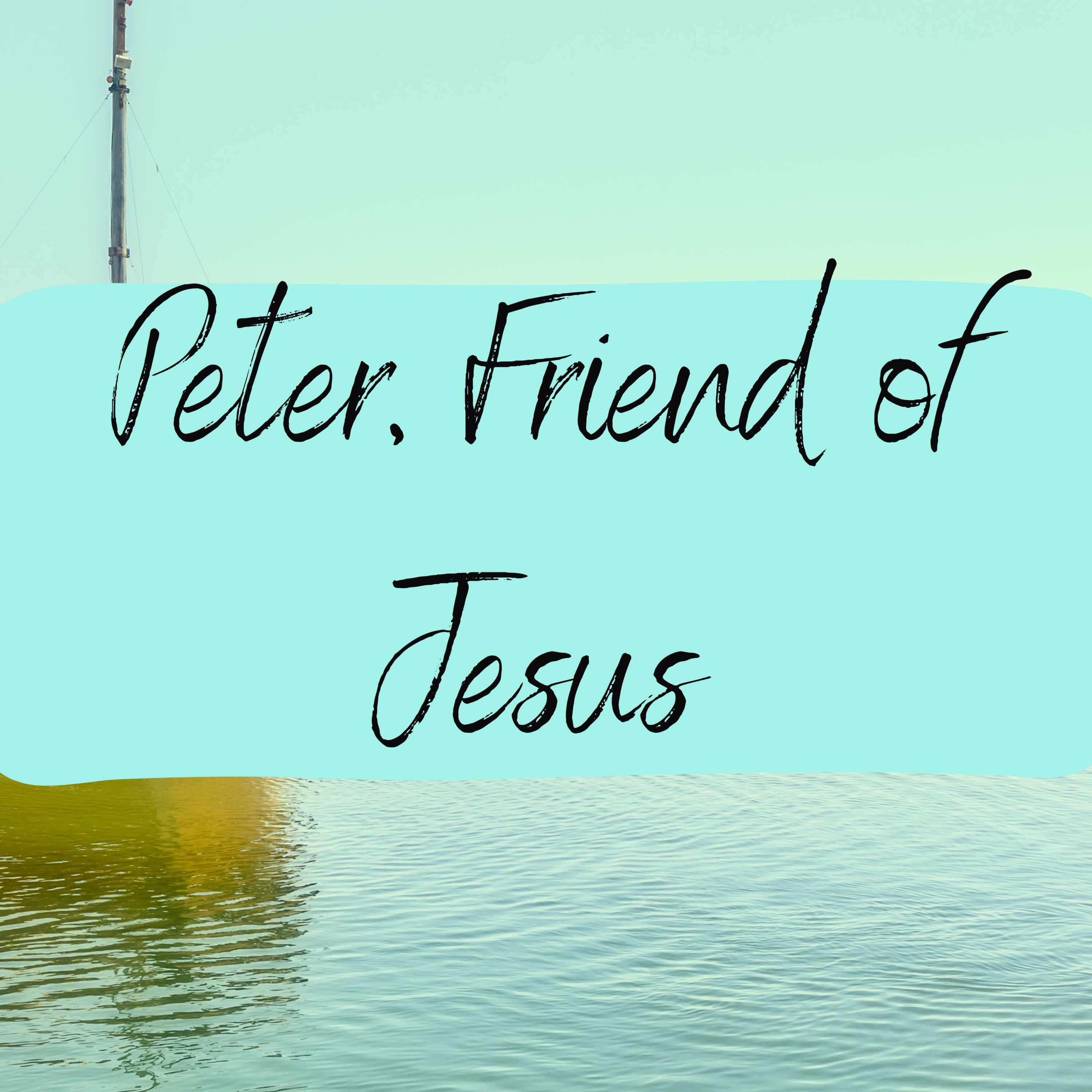 Peter, Friend of Jesus #1