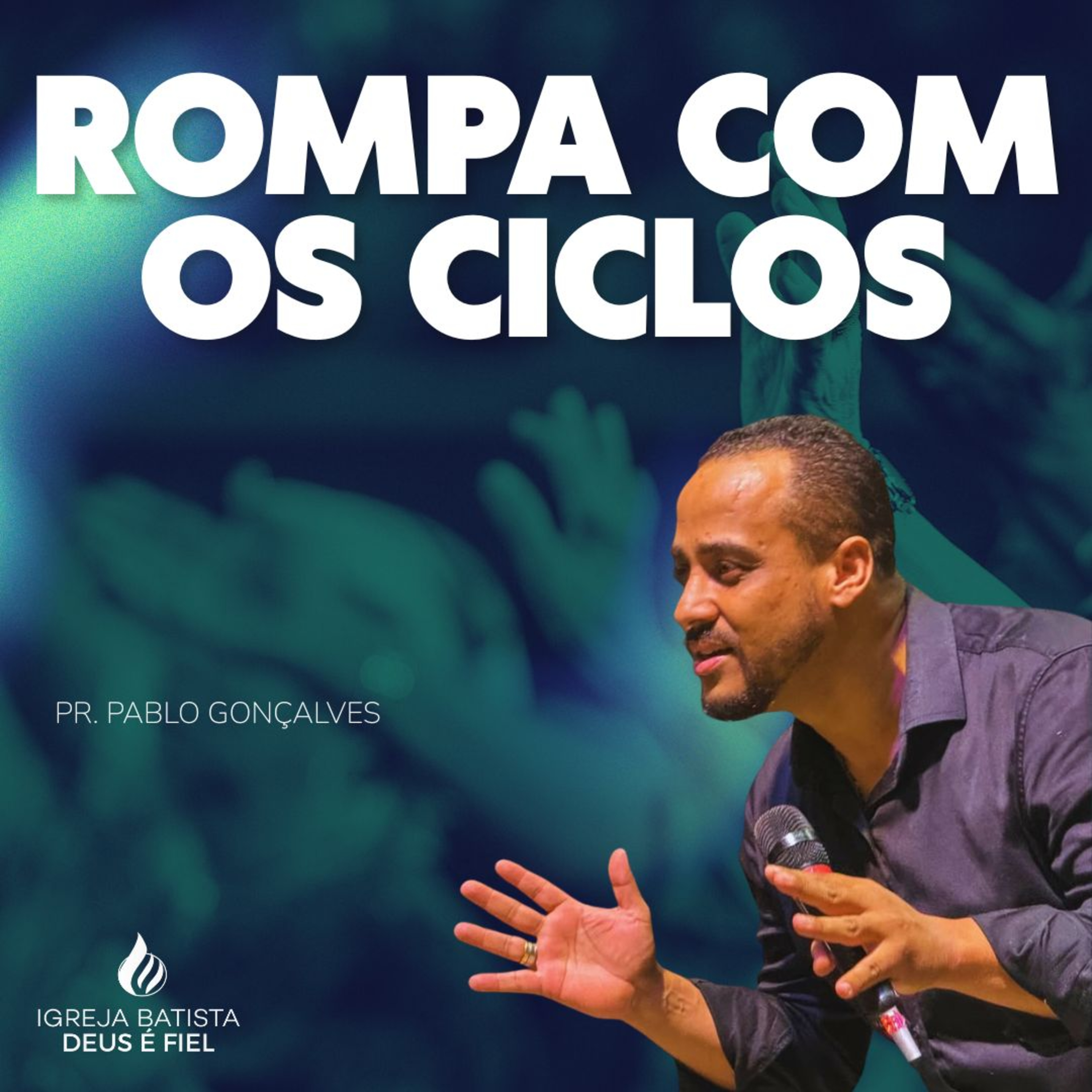 ROMPA COM OS CICLOS | PR. PABLO GONÇALVES episode artwork