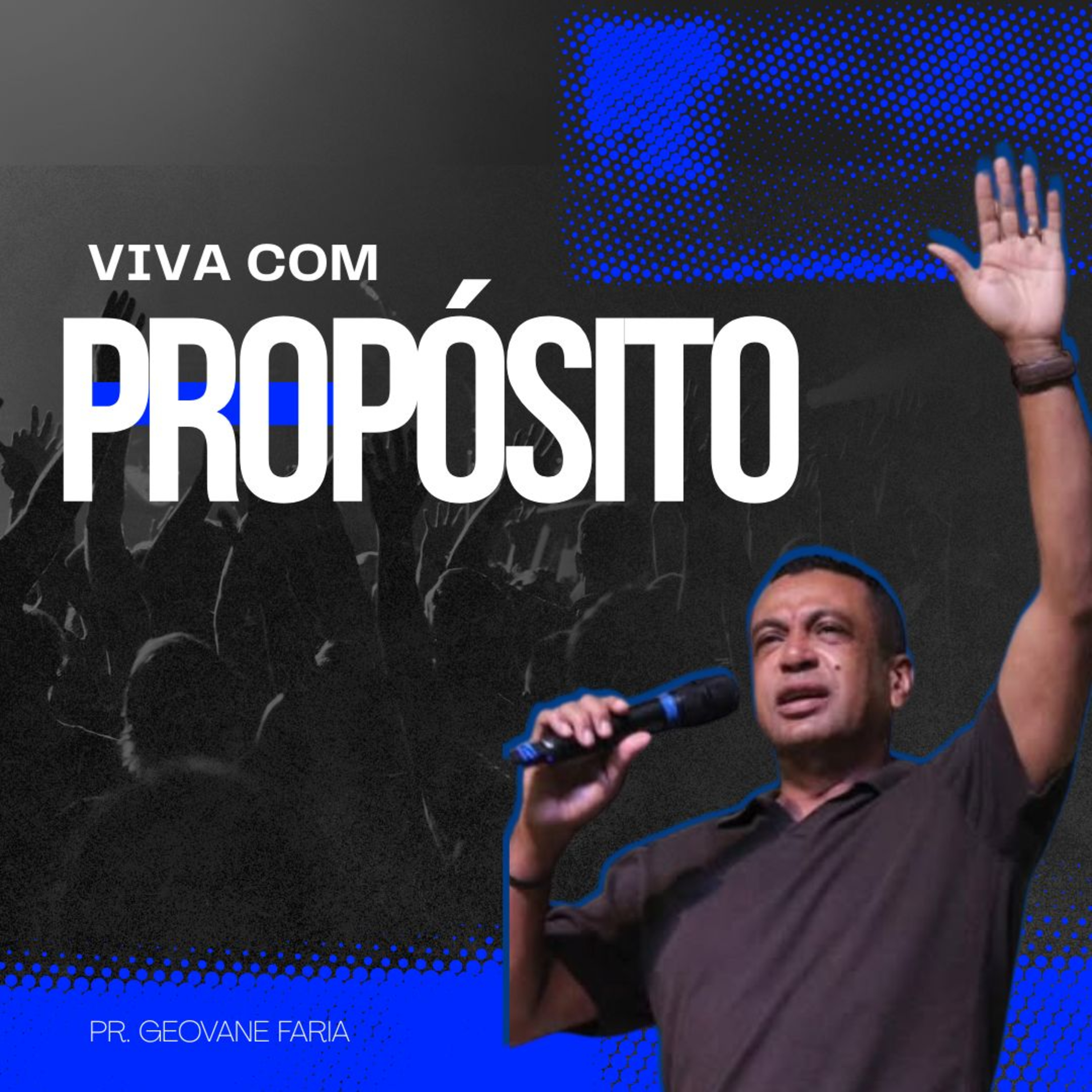VIVA COM PROPÓSITO | PR. GEOVANE FARIA | MARCÍLIA CORREA episode artwork