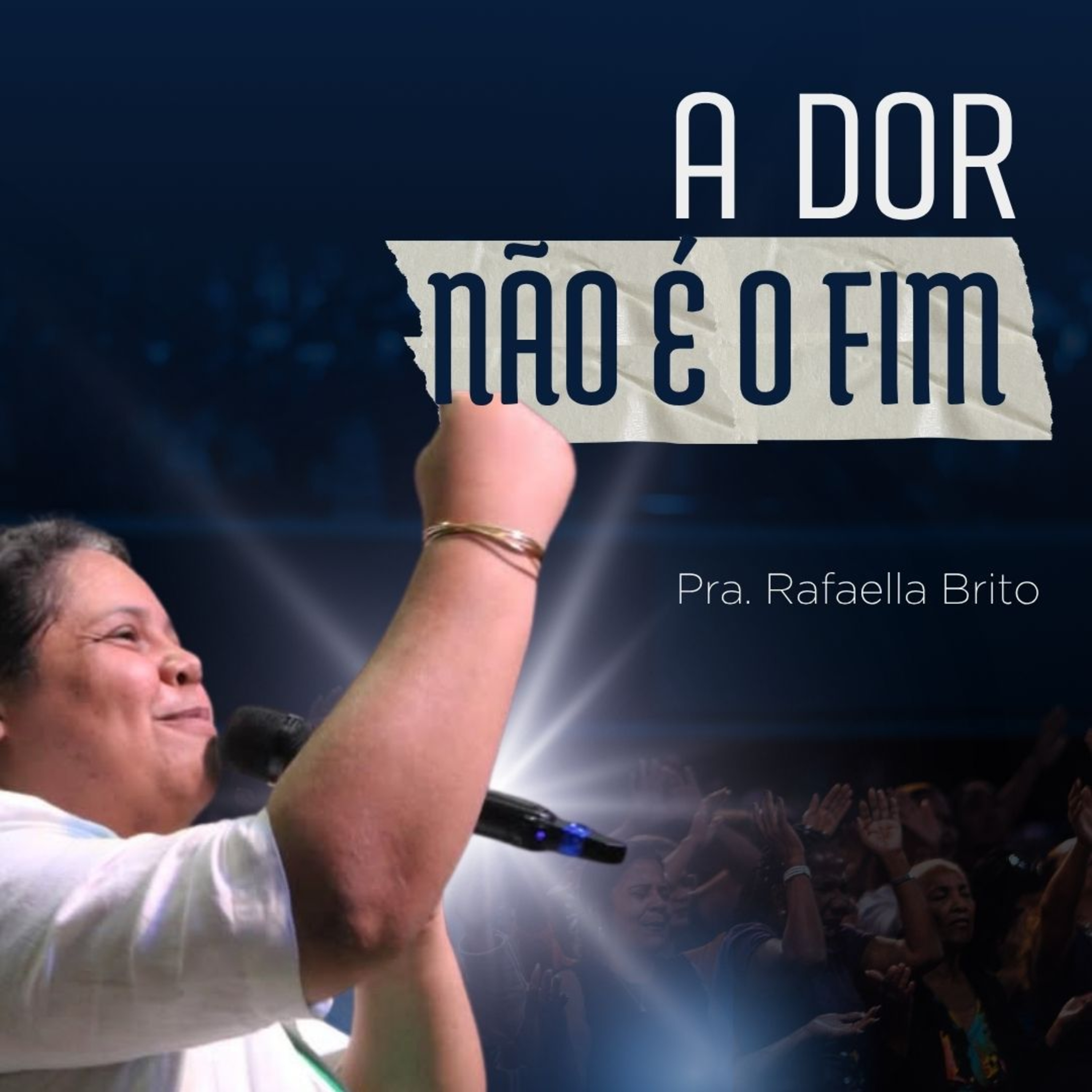 A DOR NÃO É O FIM | PRA. RAFAELLA BRITO episode artwork