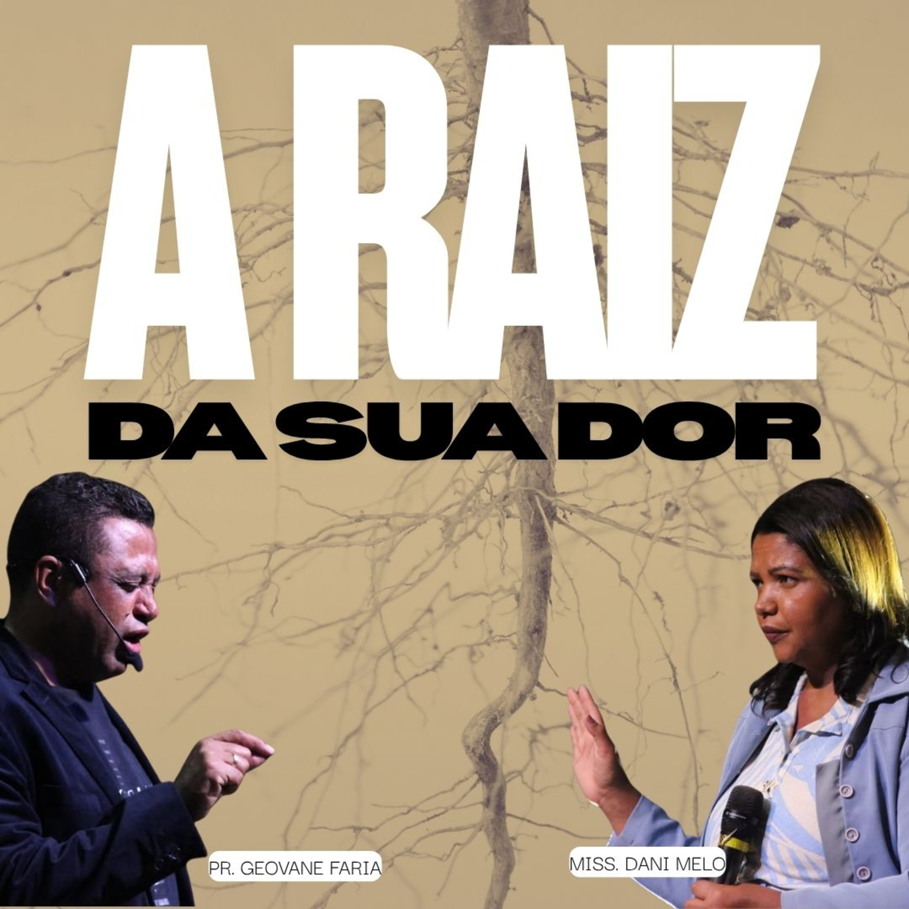 A RAIZ DA SUA DOR | PR. GEOVANE FARIA | MISS. DANI MELO episode artwork