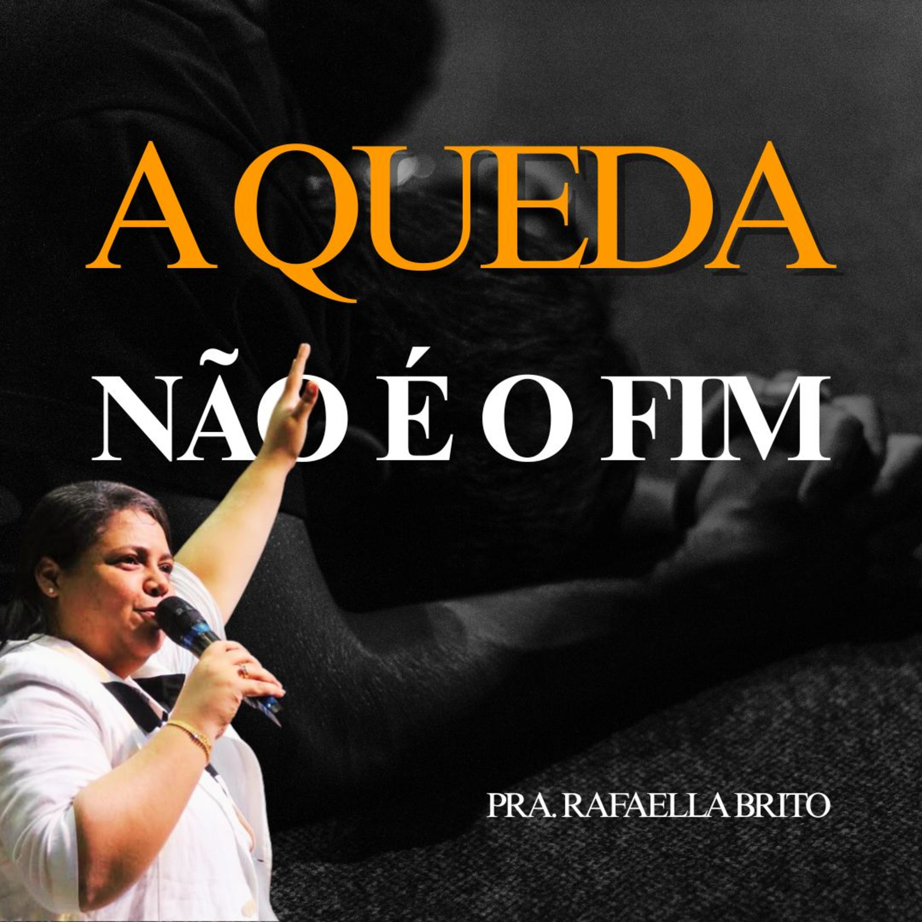 A QUEDA NÃO É O FIM | PRA. RAFAELLA BRITO episode artwork