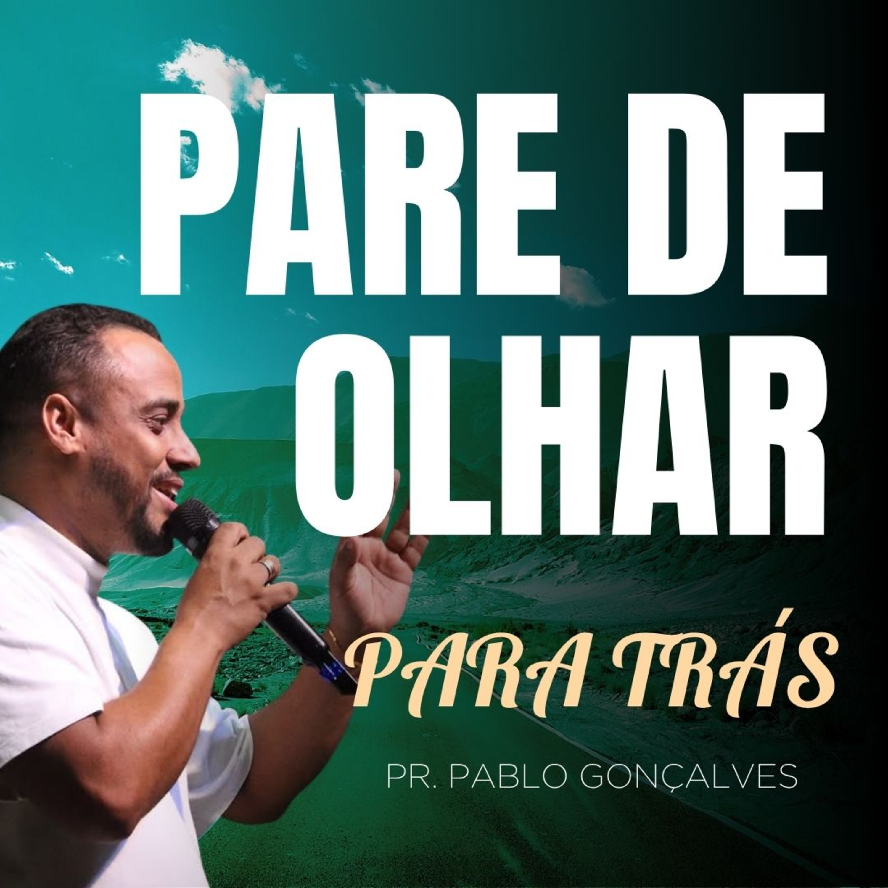 PARE DE OLHAR PARA TRÁS | PR. PABLO GONÇALVES episode artwork