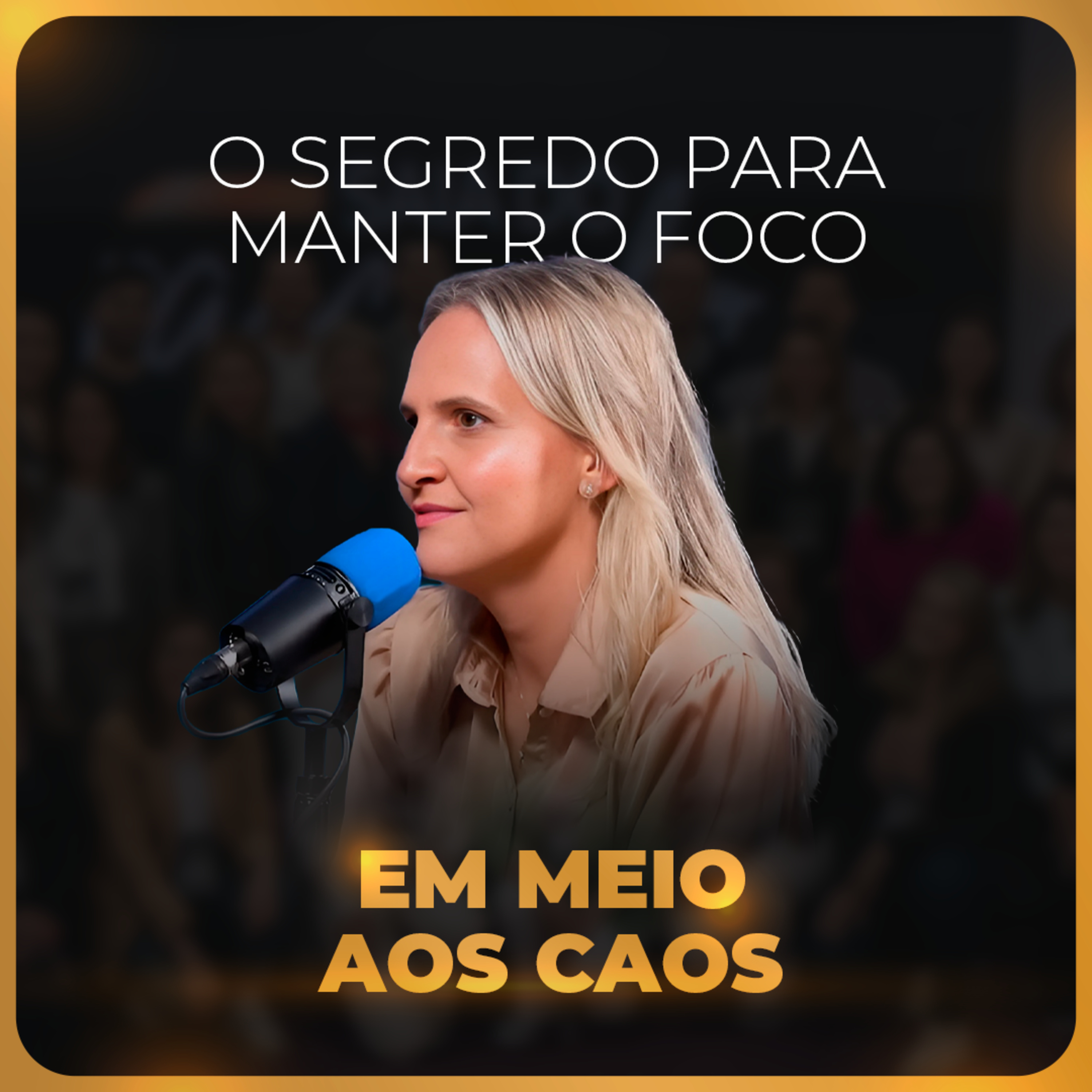 Você precisa saber disso: o segredo para manter o foco em meio aos caos - 11/jun
