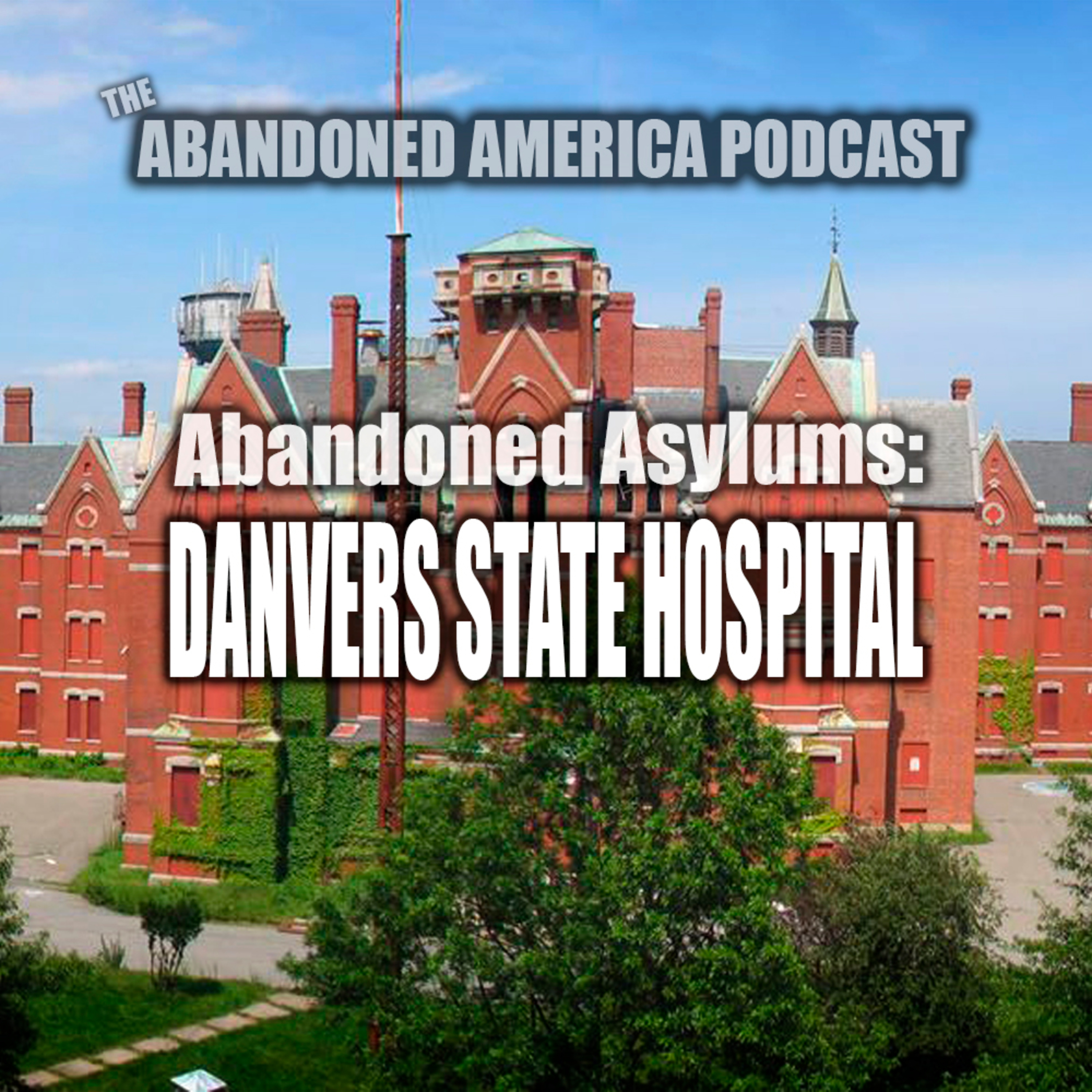 Exploring Danvers State Hospital episode artwork
