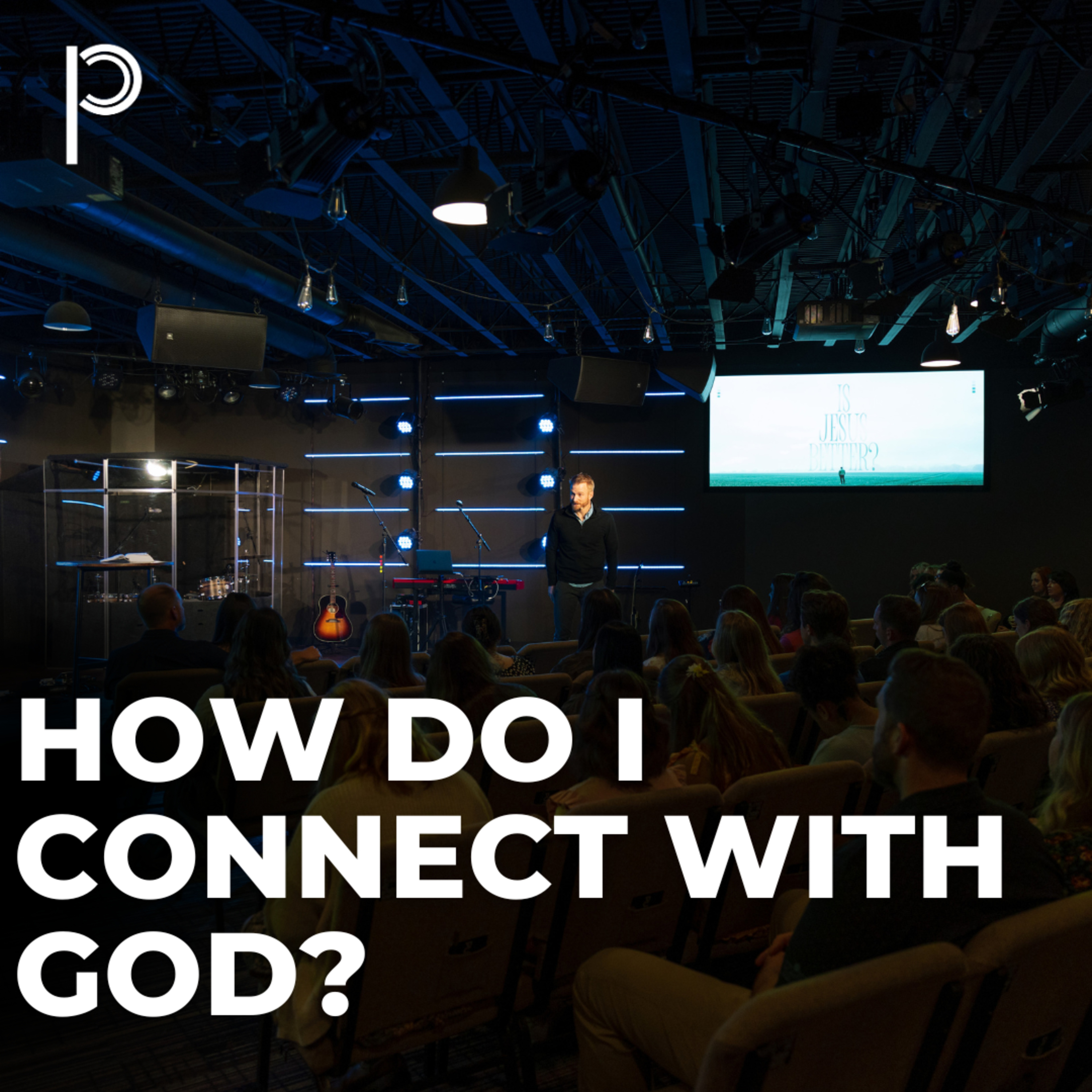 Is Jesus Better: How Do I Connect with God episode artwork