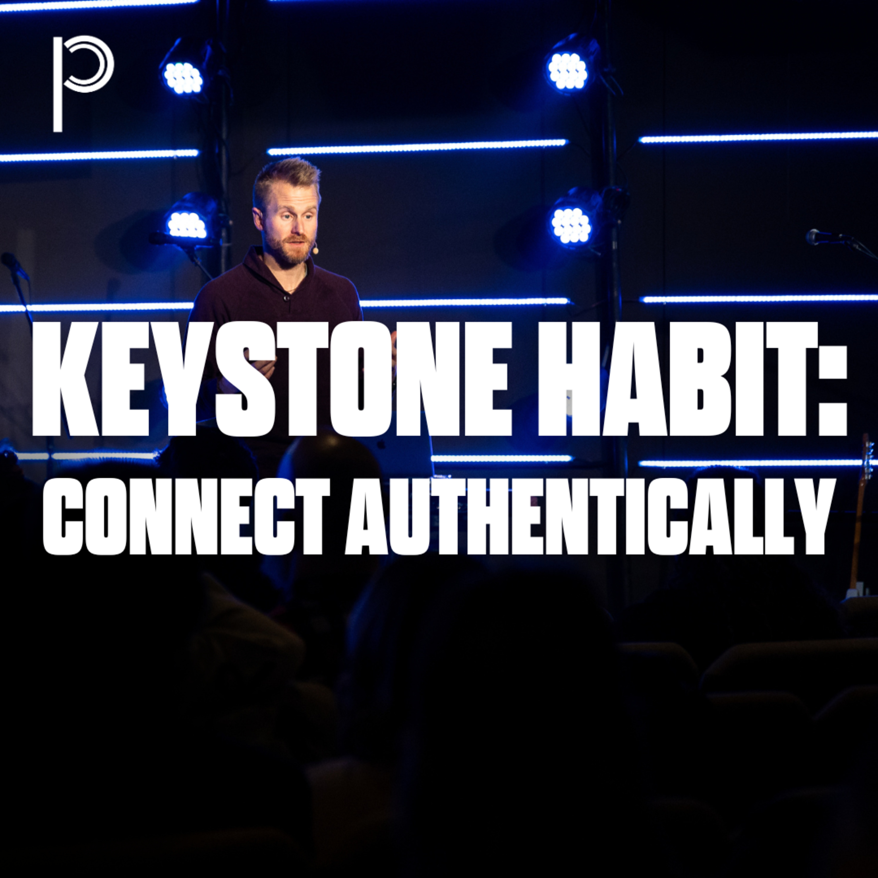21 Days of Prayer & Fasting - Keystone Habit: Connect Authentically episode artwork