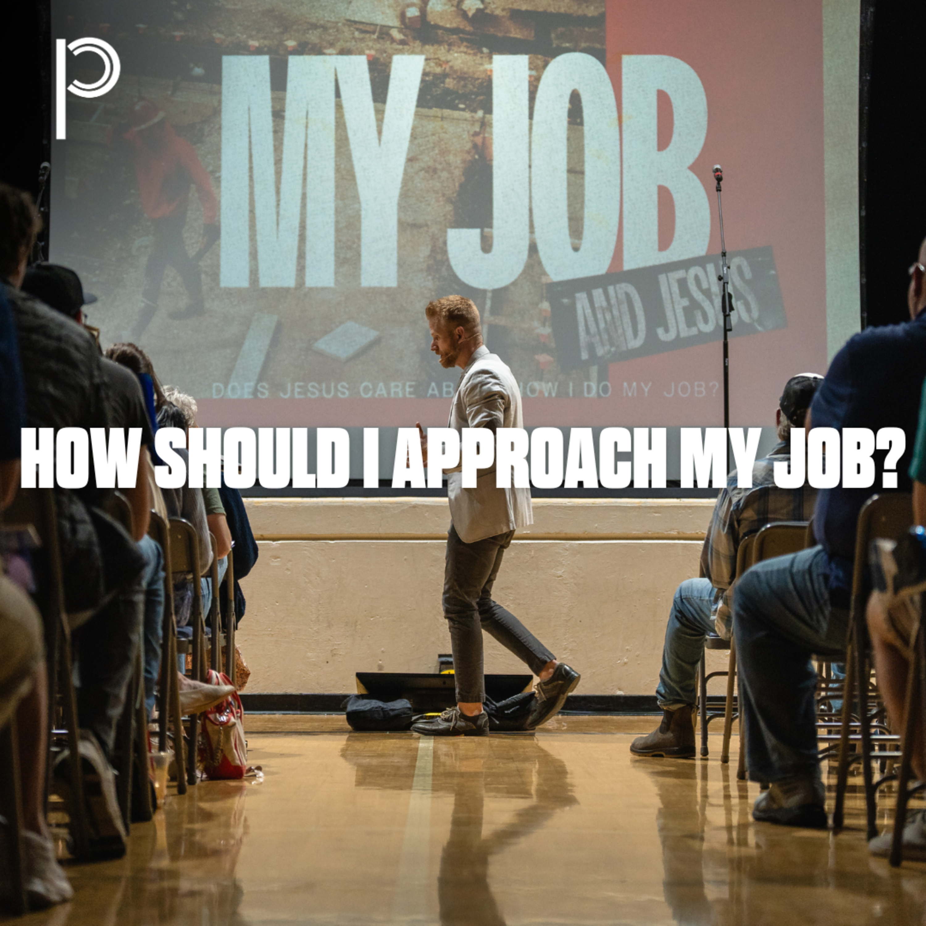 My Job and Jesus - How Should I Approach My Job? episode artwork