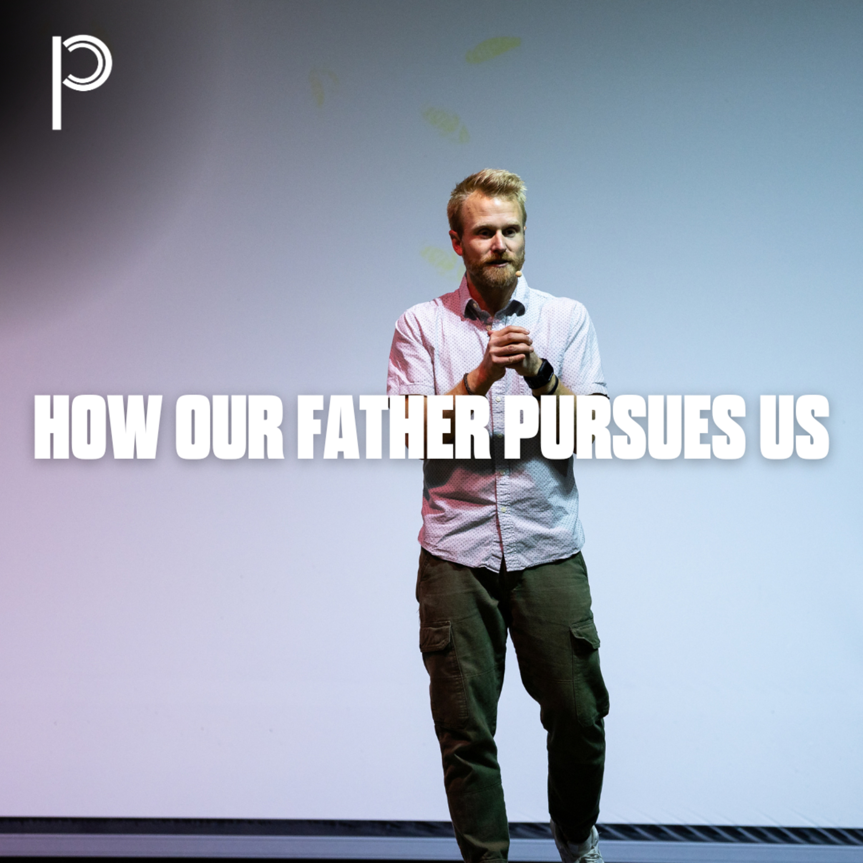 Father - How Our Father Pursues Us episode artwork