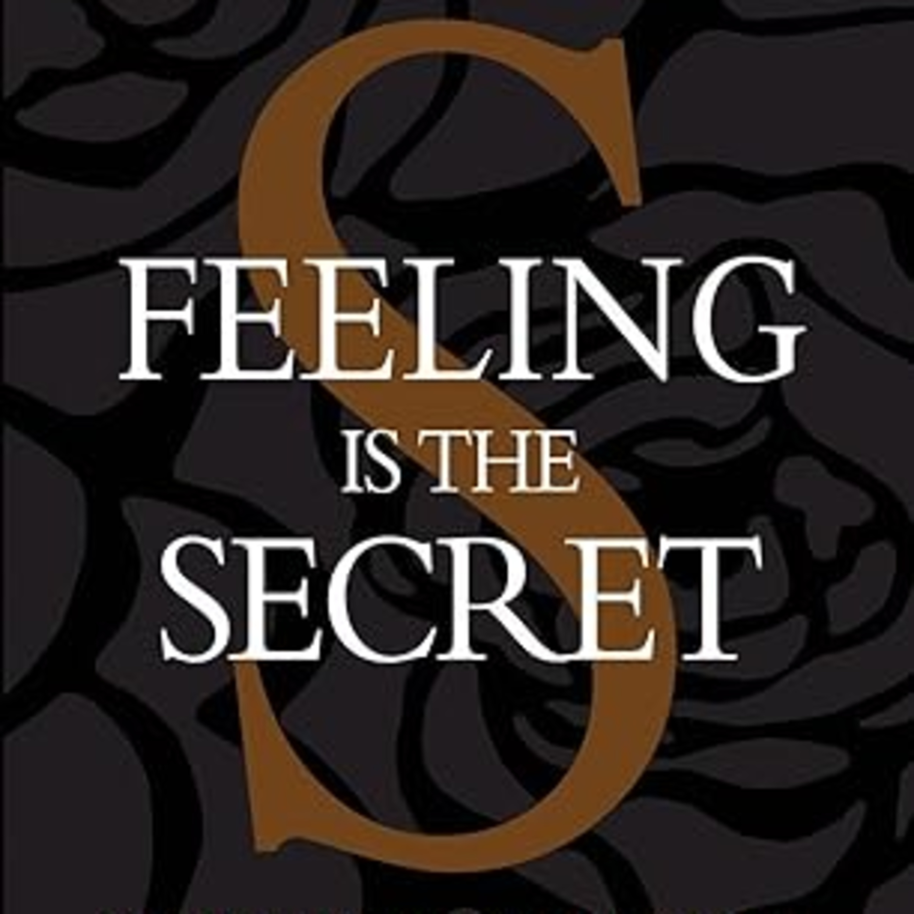Feeling is the Secret by Neville Goddard