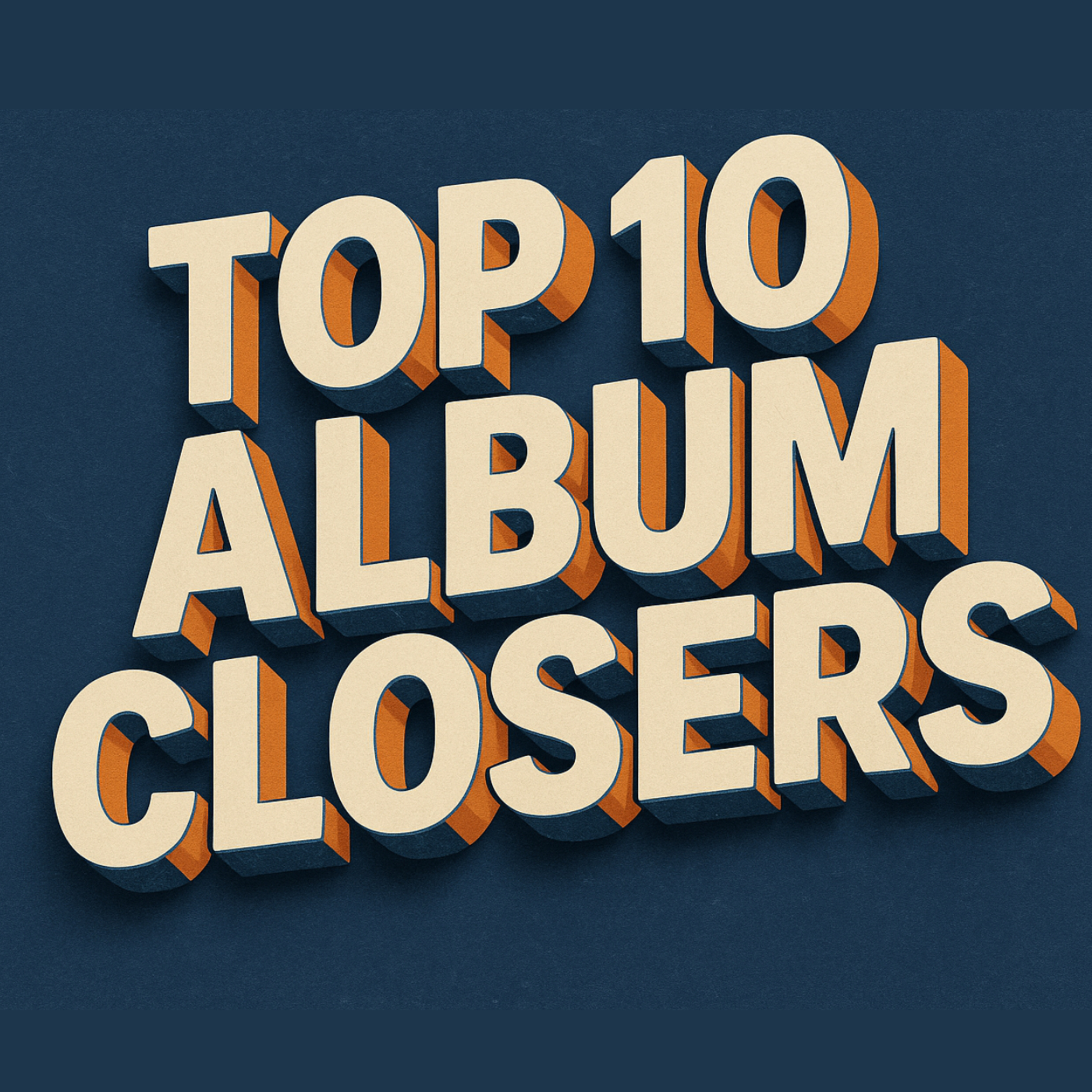 Top 10 Album Closers
