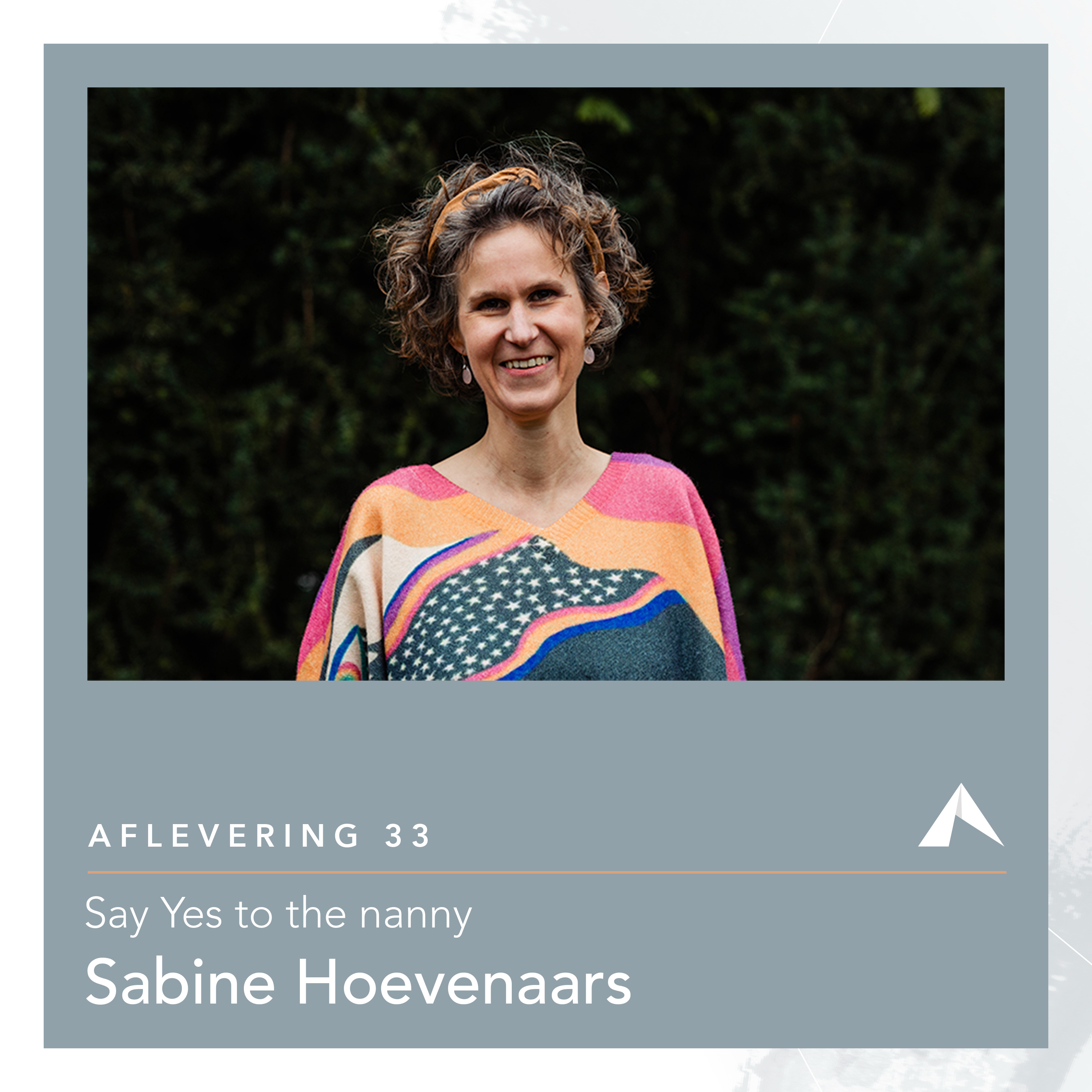 #33 – Say Yes to the nanny – Sabine Hoevenaars