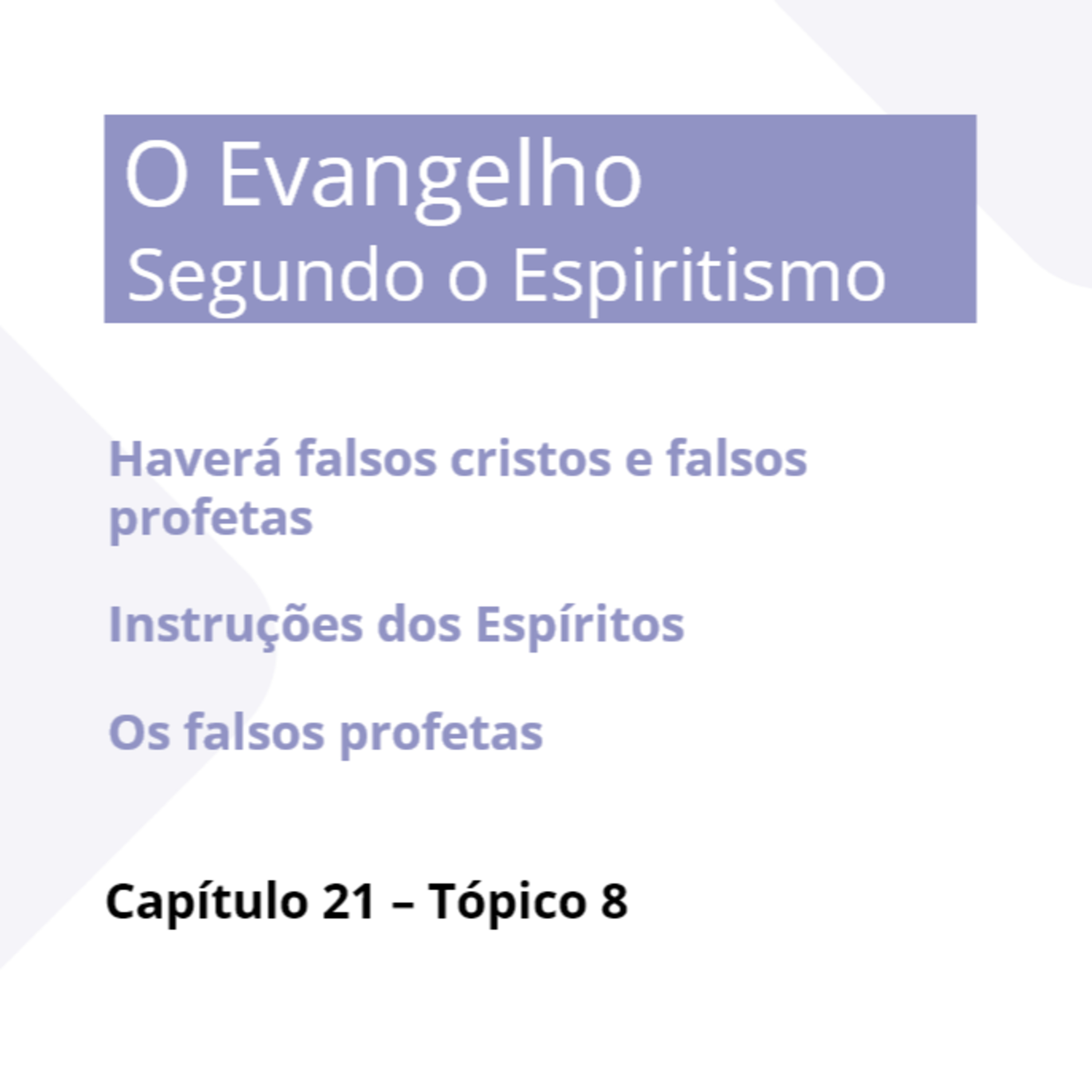 Os falsos profetas - Evangelho Segundo o Espiritismo - Cap. 21 - Tóp 8 episode artwork