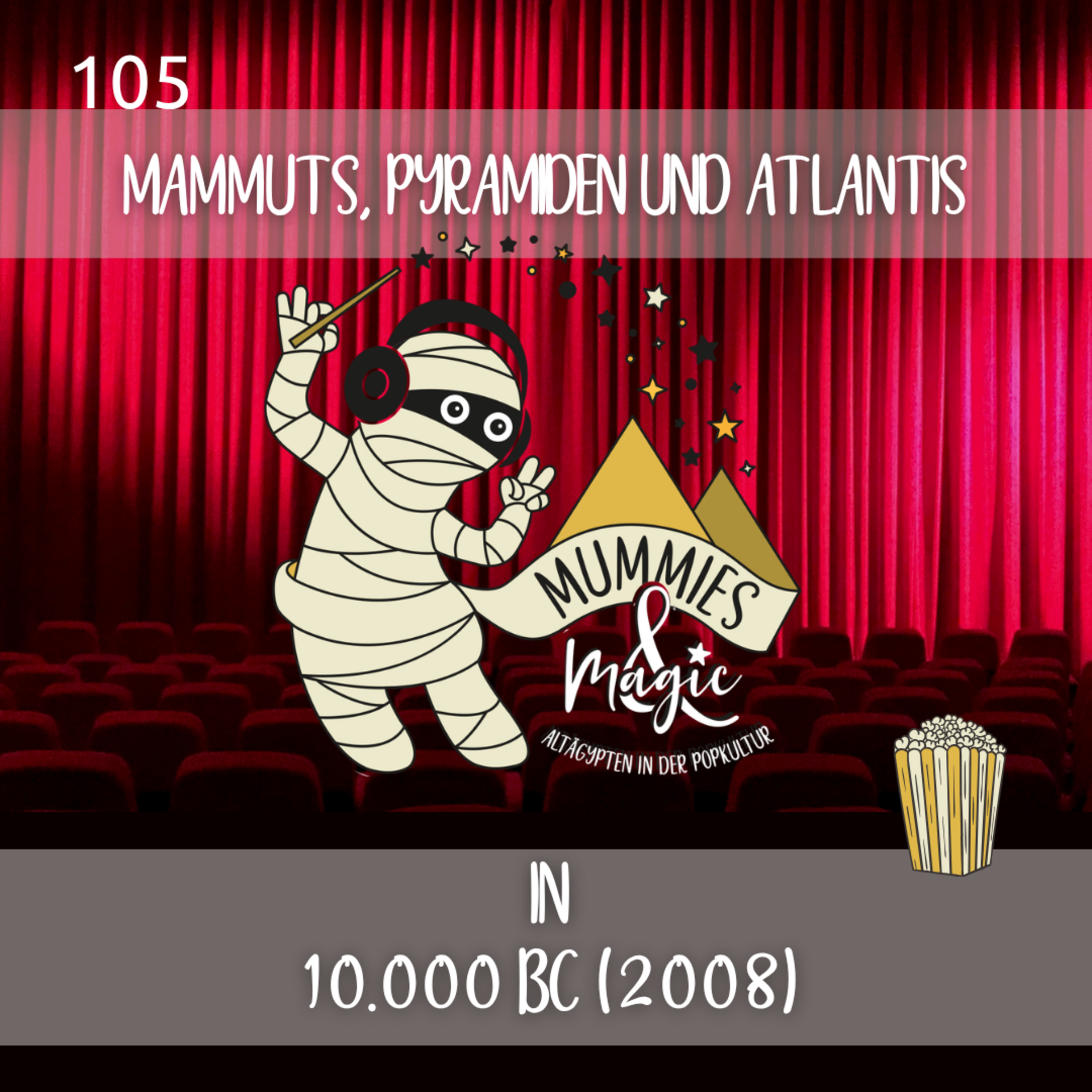 105 - Mammuts, Pyramiden und Atlantis in 10.000 BC (2008) episode artwork