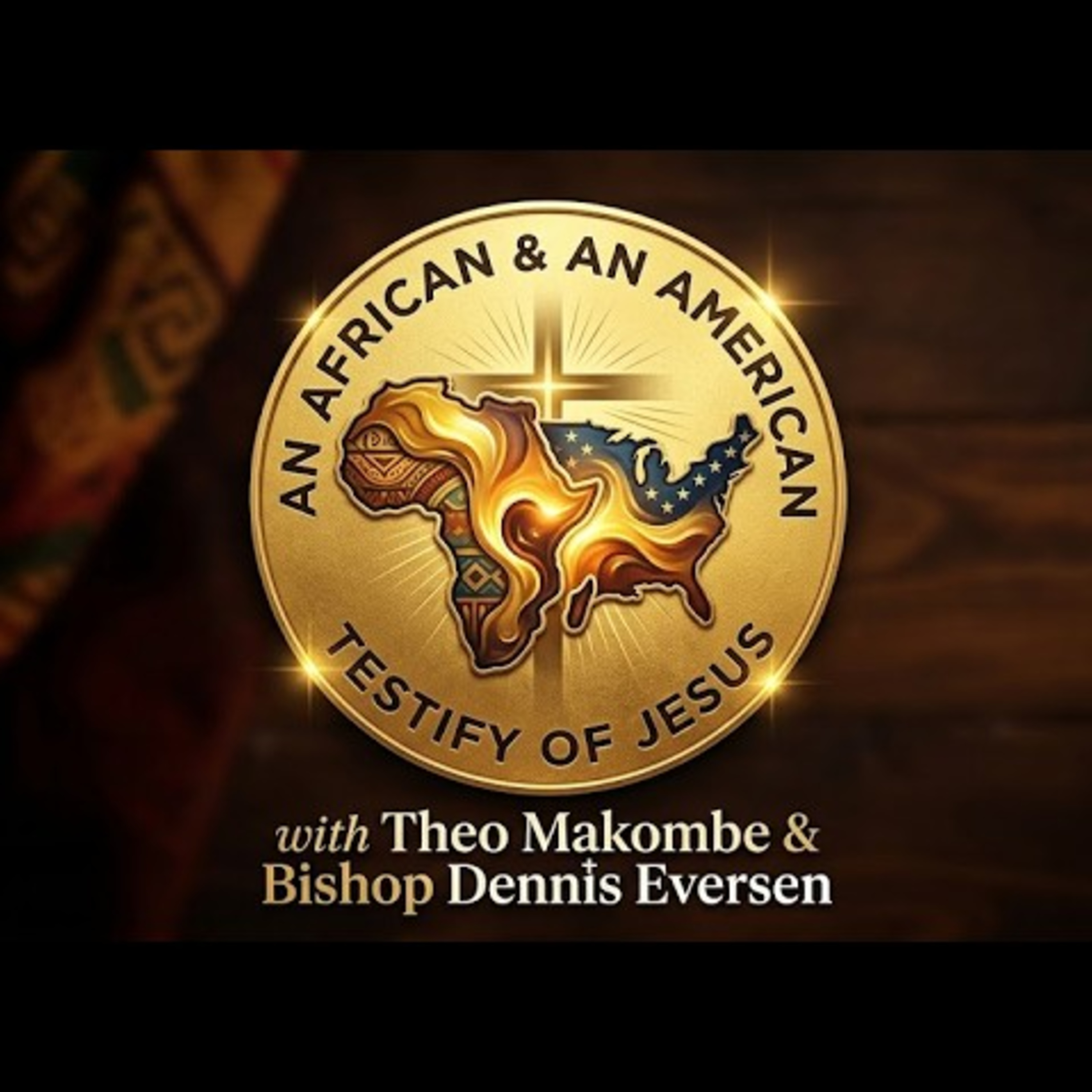 An African & An American Testify Of Jesus is a faith-focused talk show hosted by Theo Makombe and Bishop Dennis Eversen episode artwork