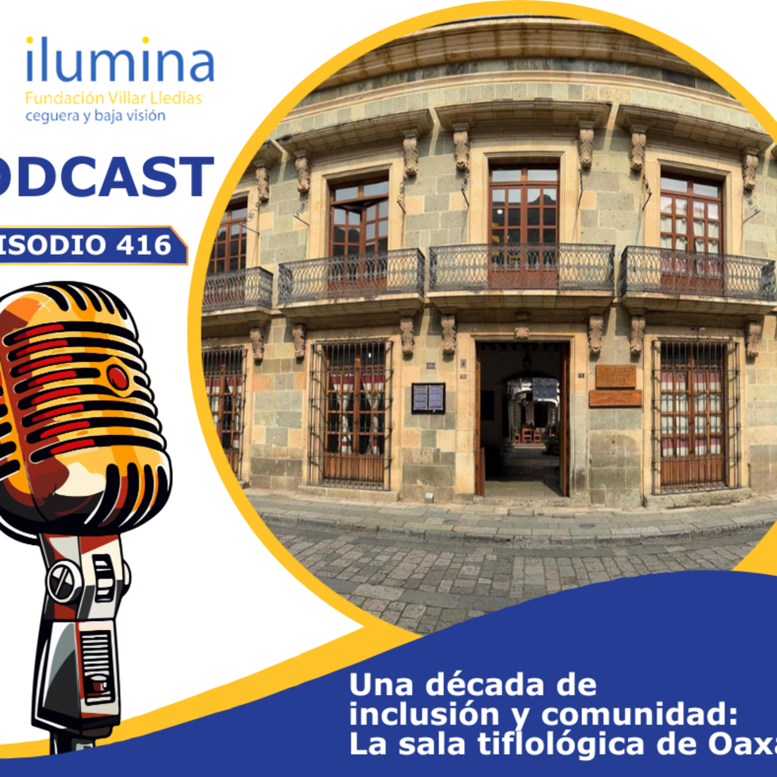 una década de inclusión y comunidad: "la sala tiflológica de Oaxaca" episode artwork