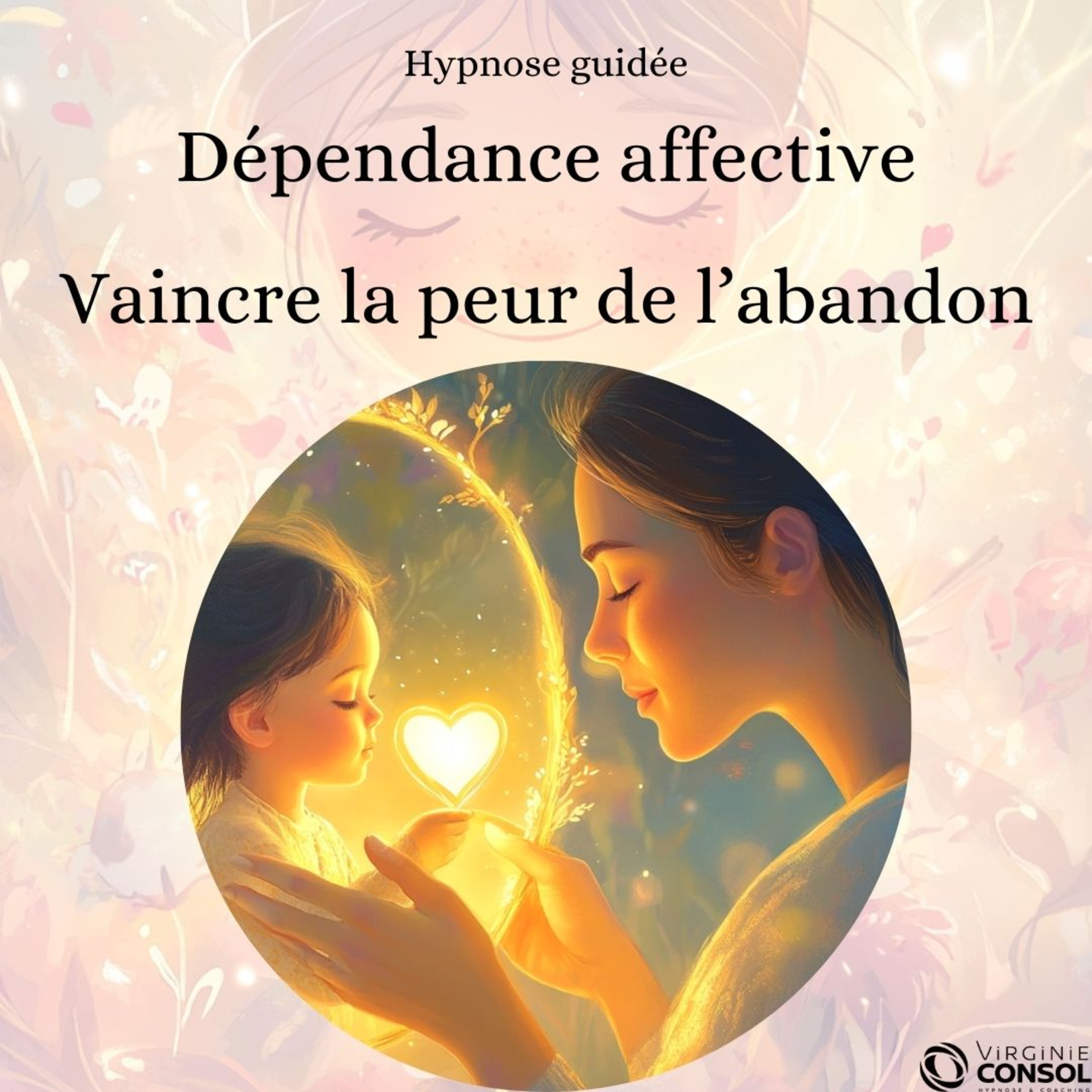 💖 Vaincre la Peur de l'Abandon 💖 Hypnose pour la Blessure d’Abandon et Sortir de la Dépendance Affective 🦋 episode artwork