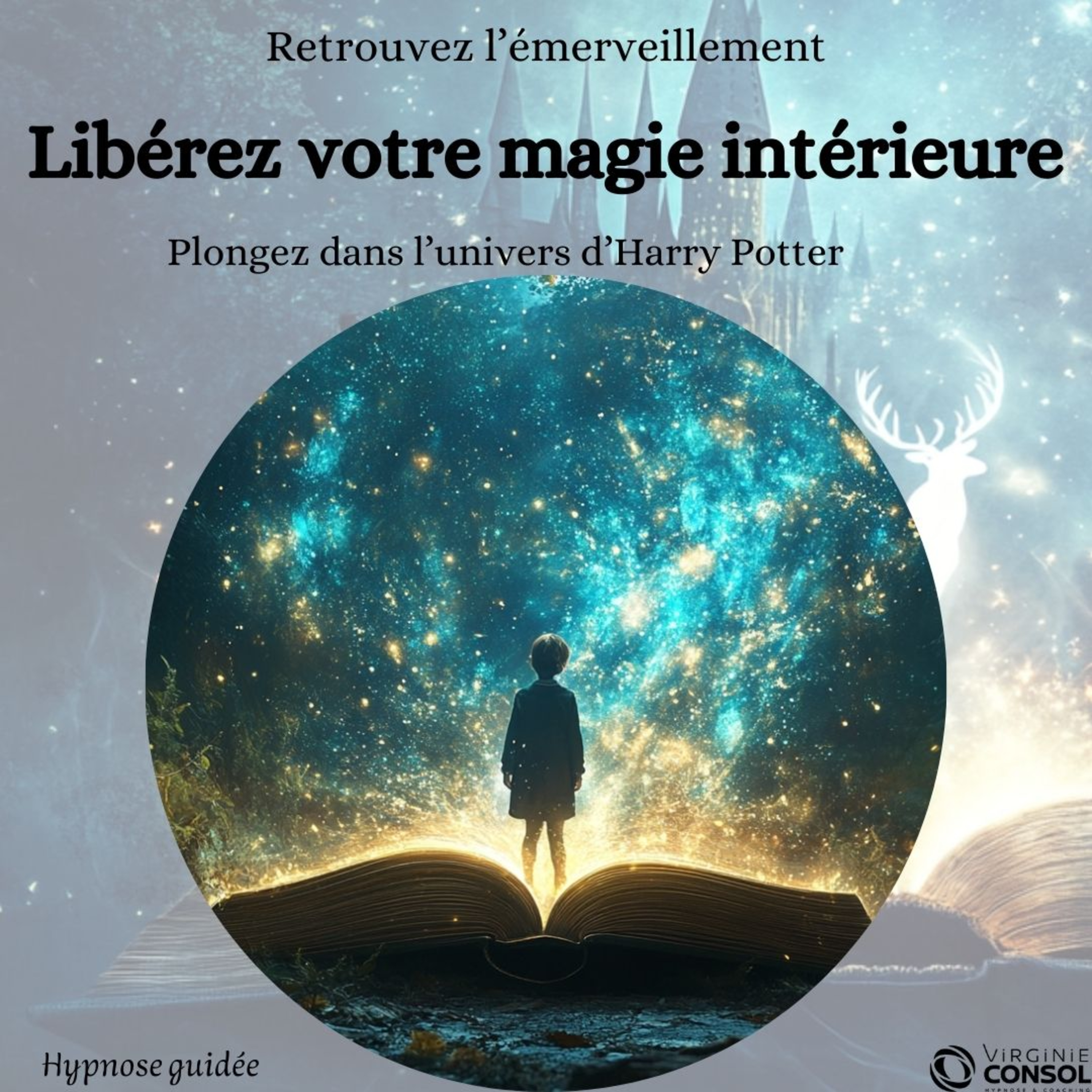 Virginie Consol - Hypnose & Méditation - L\'art de la Libération Intérieure