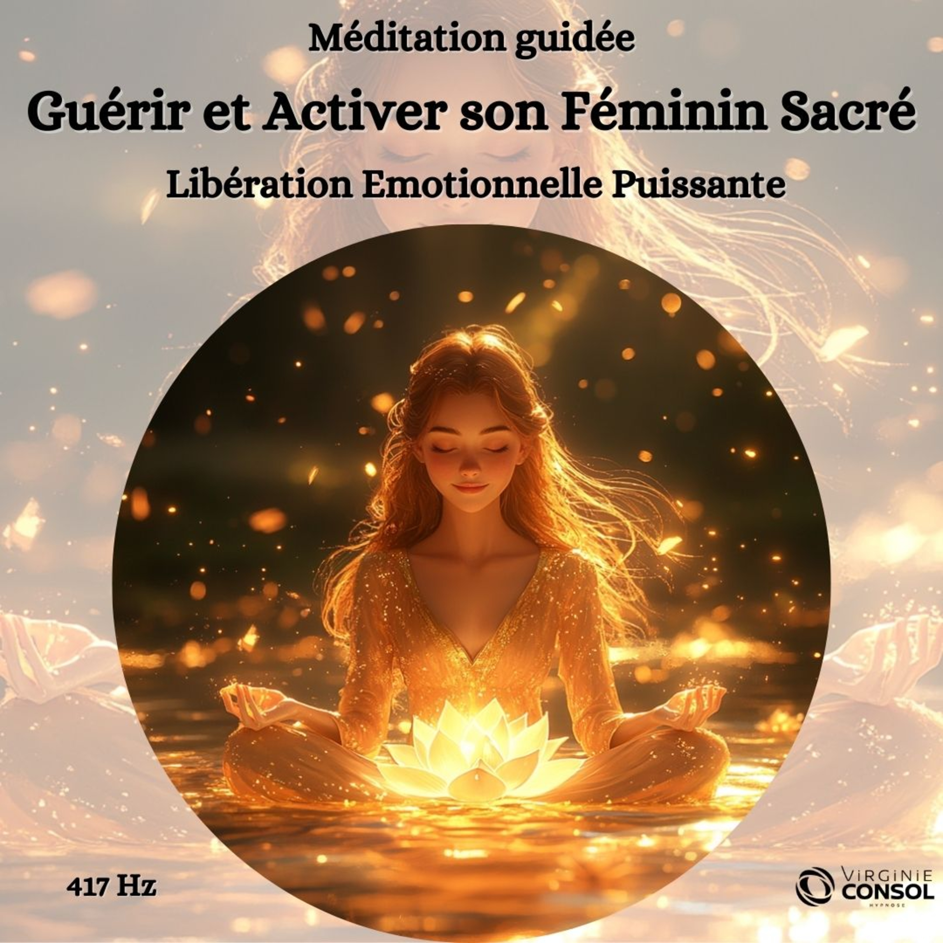 Virginie Consol - Hypnose & Méditation - L\'art de la Libération Intérieure