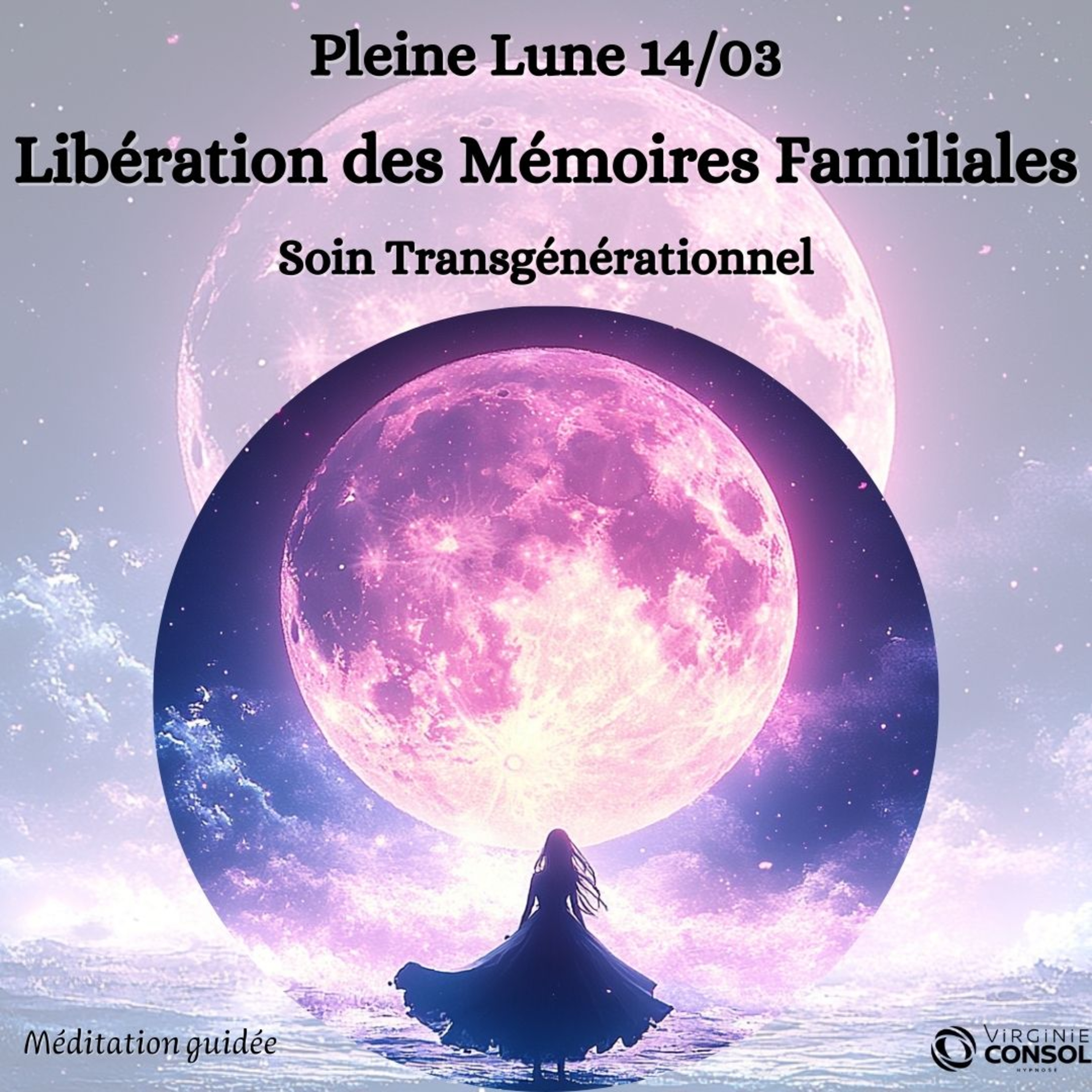 🌝 Pleine Lune Eclipse 14 Mars 🌝 Nettoyage Mémoires Transgénérationnelles 🧬 Méditation Guidée🧘174 Hz episode artwork