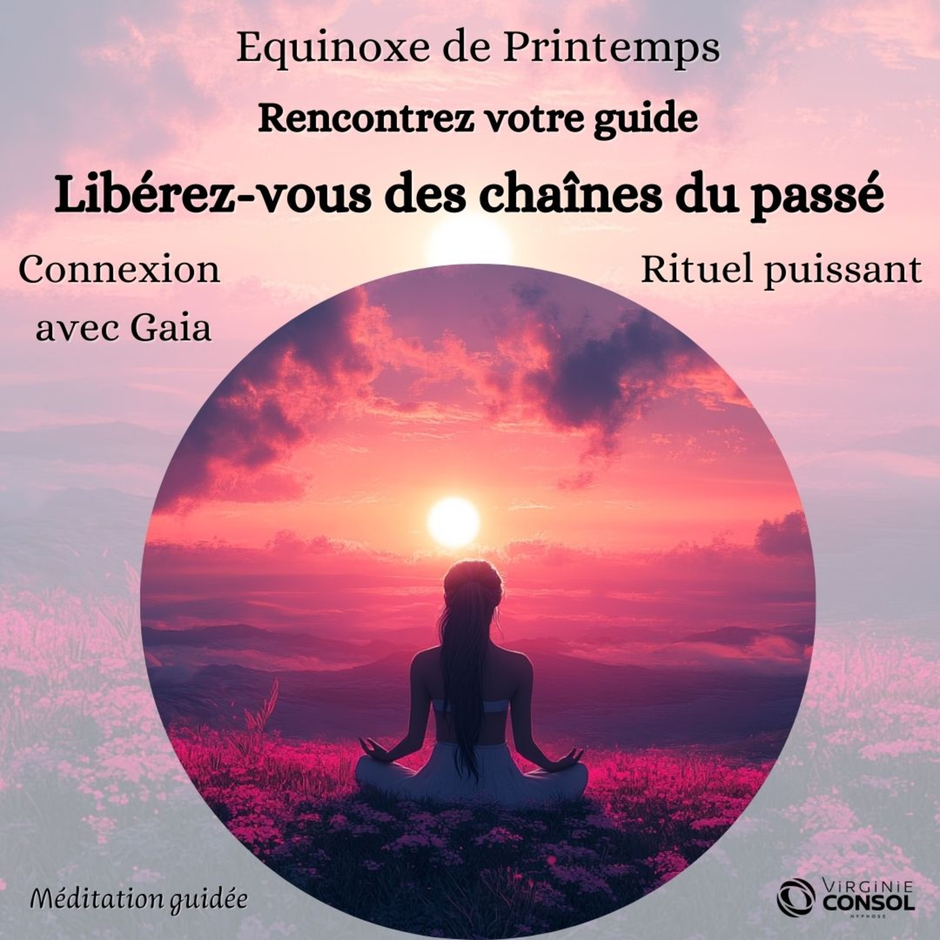 Virginie Consol - Hypnose & Méditation - L\'art de la Libération Intérieure