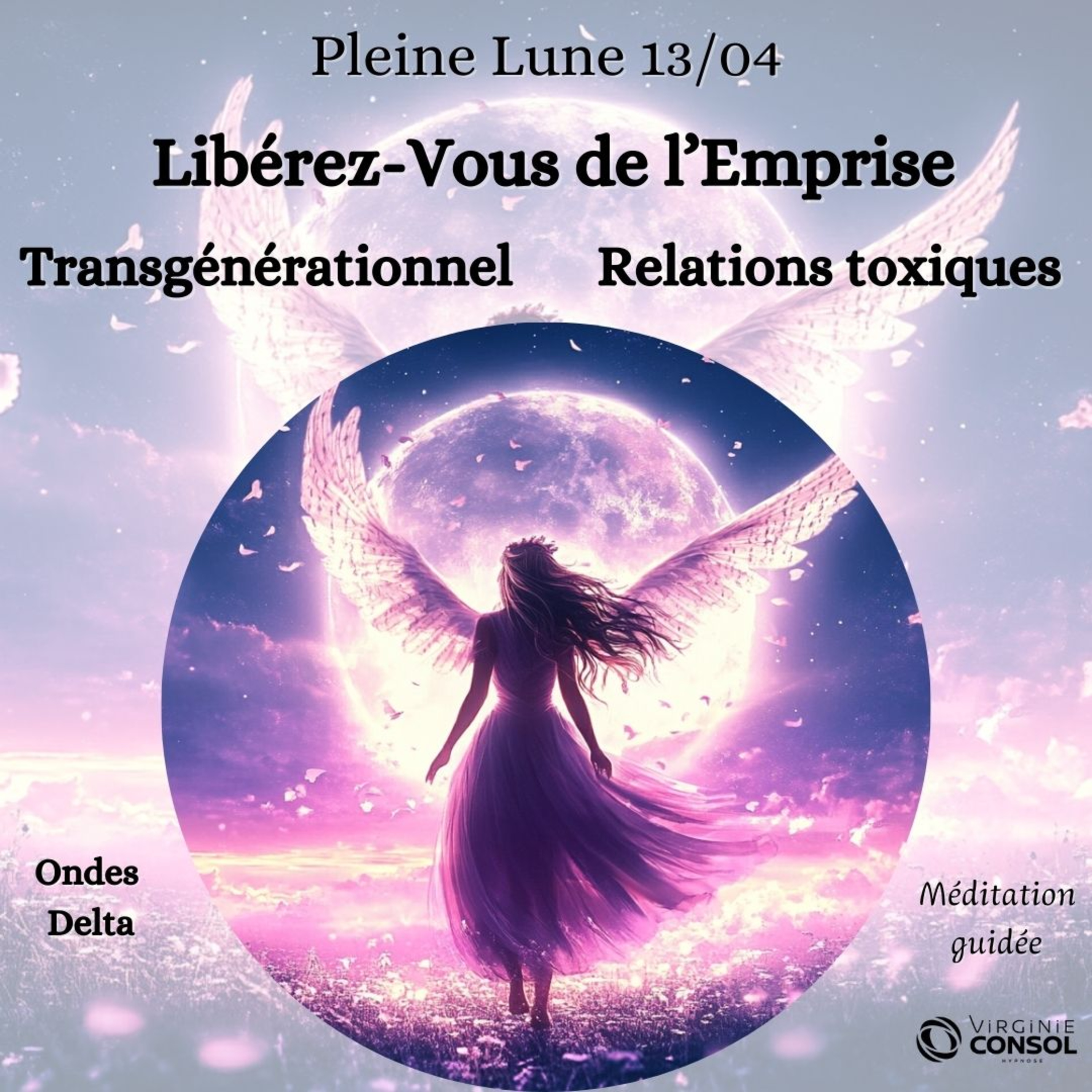 🌝 Pleine Lune 13 avril 🌝 Libérez-vous des liens invisibles & transgénérationnels 🪶 Méditation Guidée episode artwork