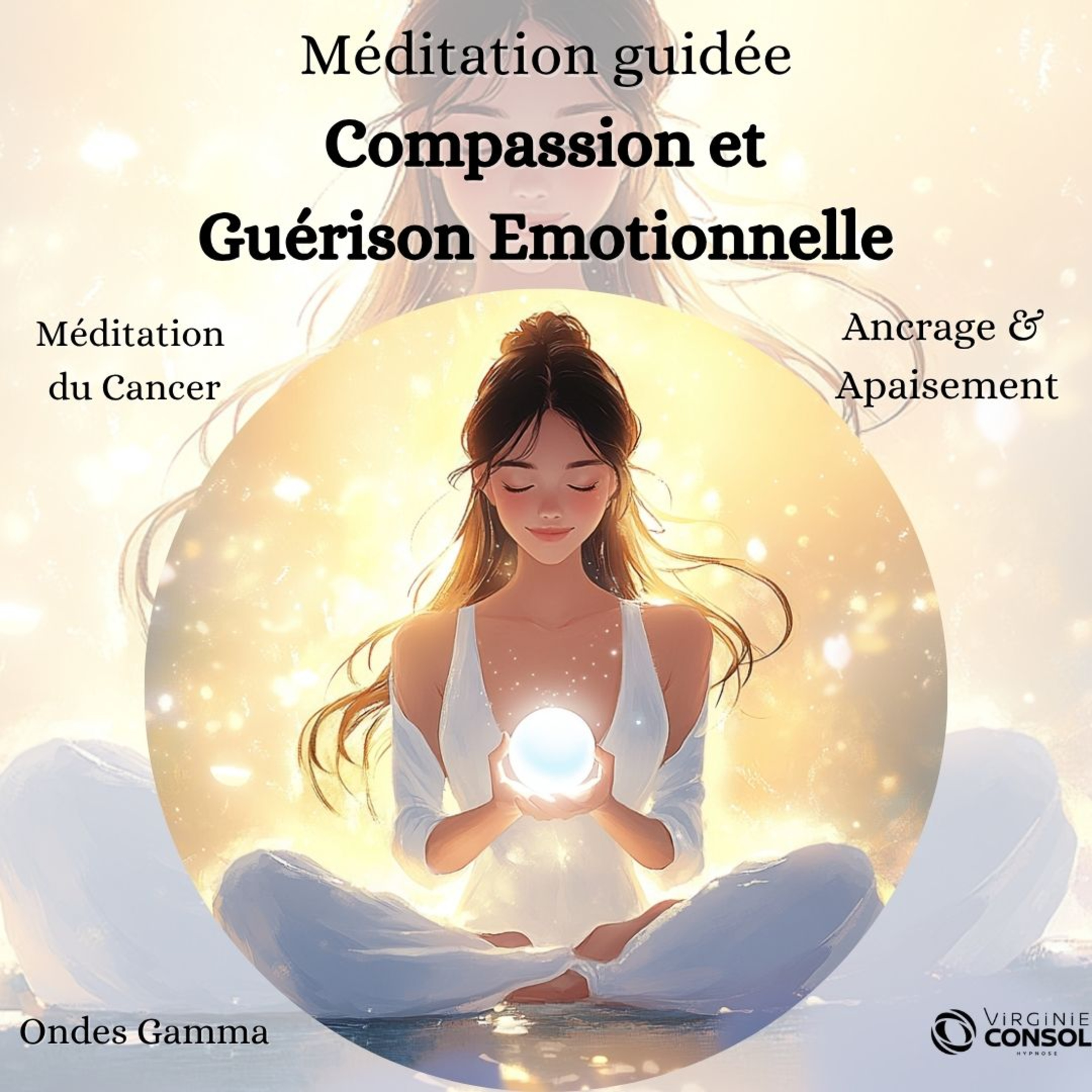 Méditation Guidée de Compassion 💗 Nourrir et Guérir l'Âme en 28 mn🪽 Énergies du Cancer ♋ Ondes Gamma episode artwork