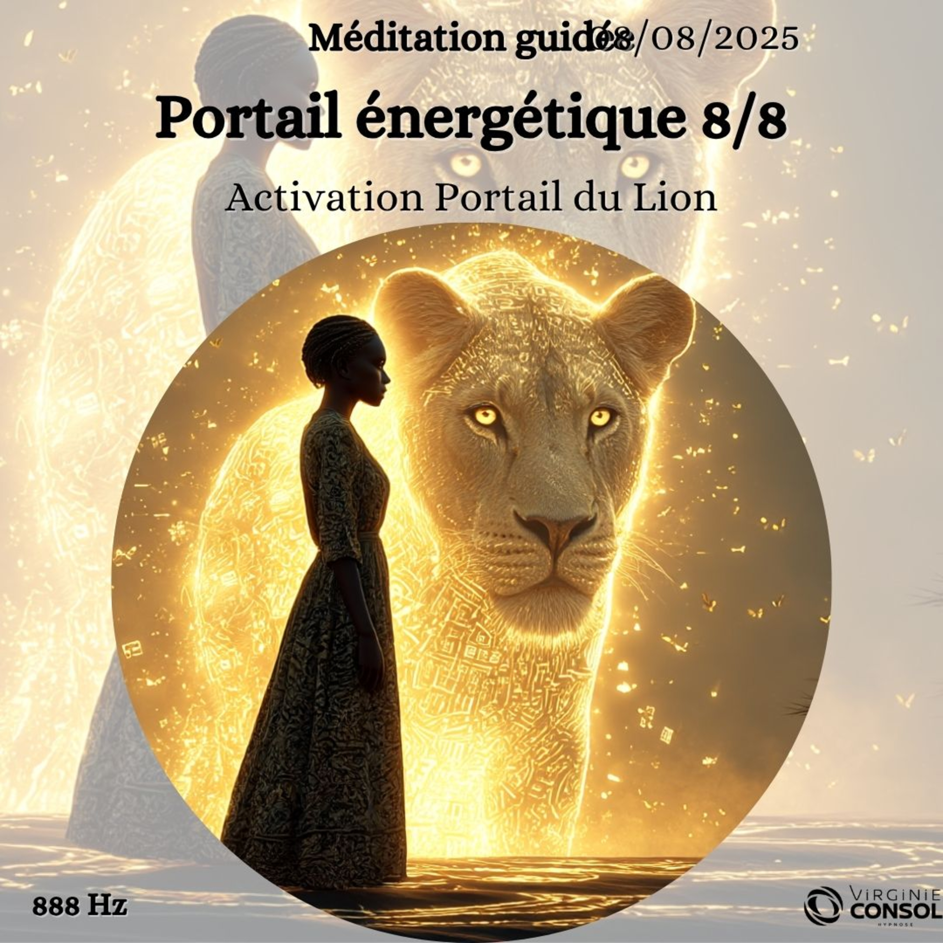 Portail Énergétique 8/8 ✨ Méditation Guidée 8 Août - Porte du Lion 🦁 Abondance Infinie 🔮 888 Hz episode artwork