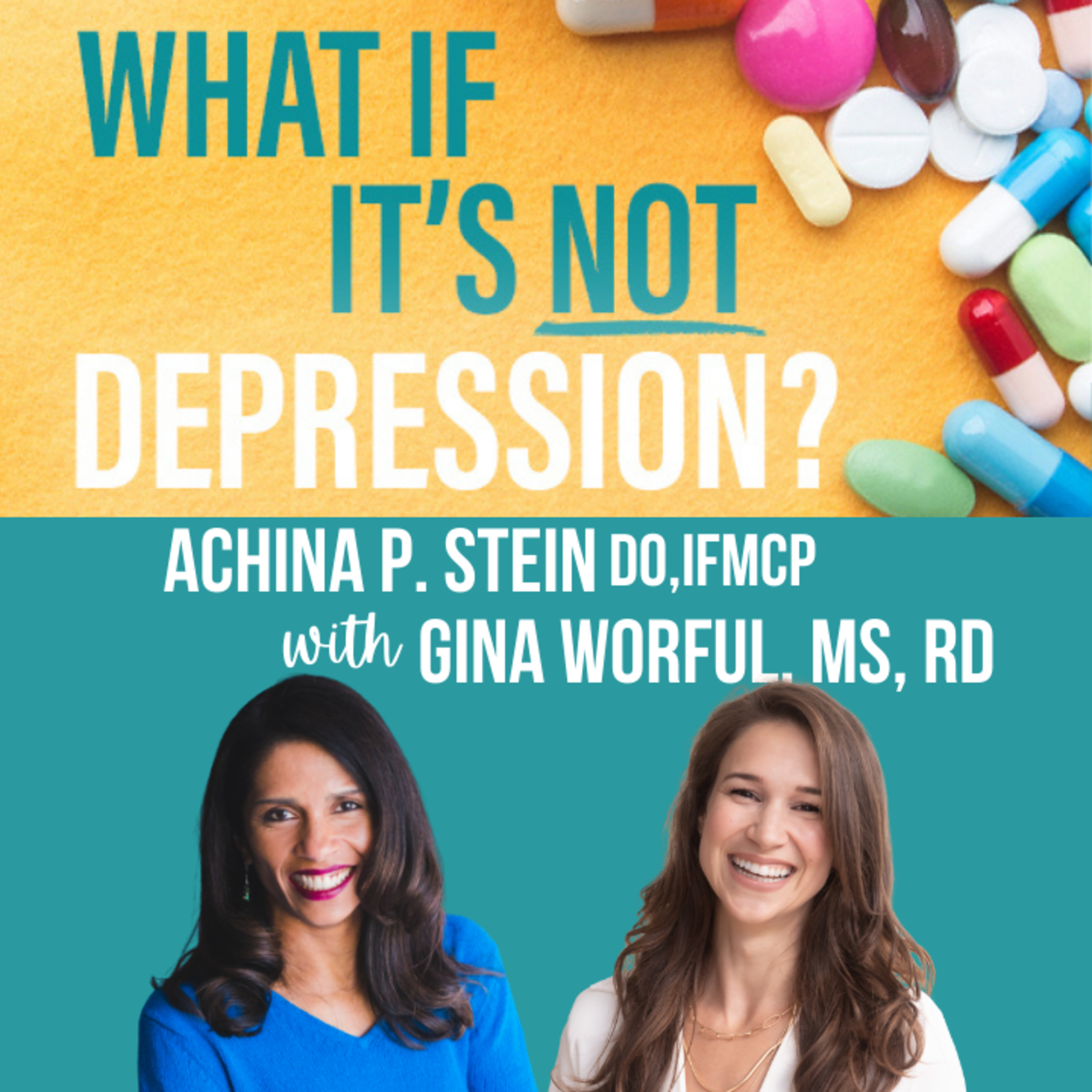 How Depression Shapes Our Relationship With Food | Gina Worful, MS, RD & Dr. Achina Stein episode artwork