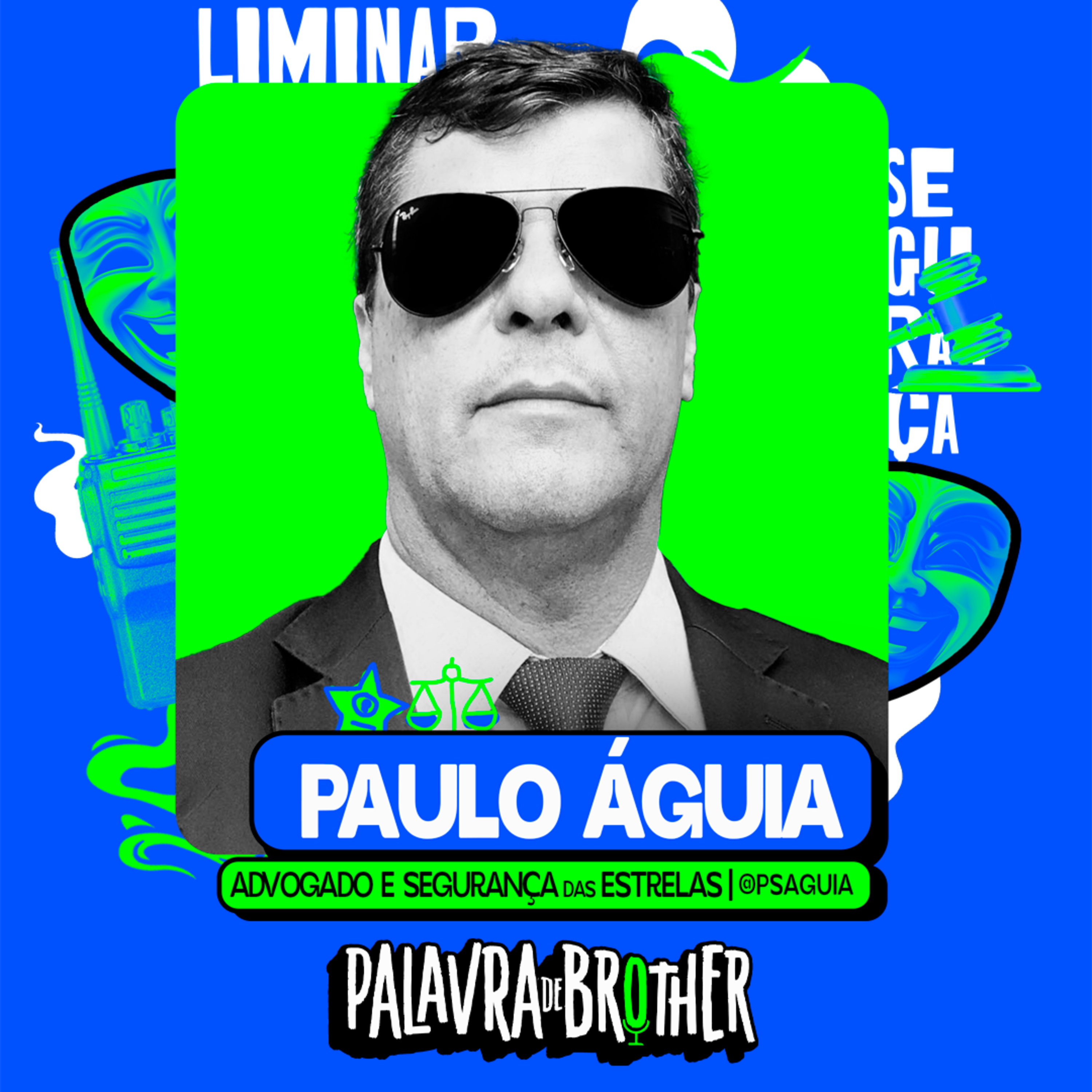 Segurança das Estrelas e advogado Paulo Águia #108 episode artwork