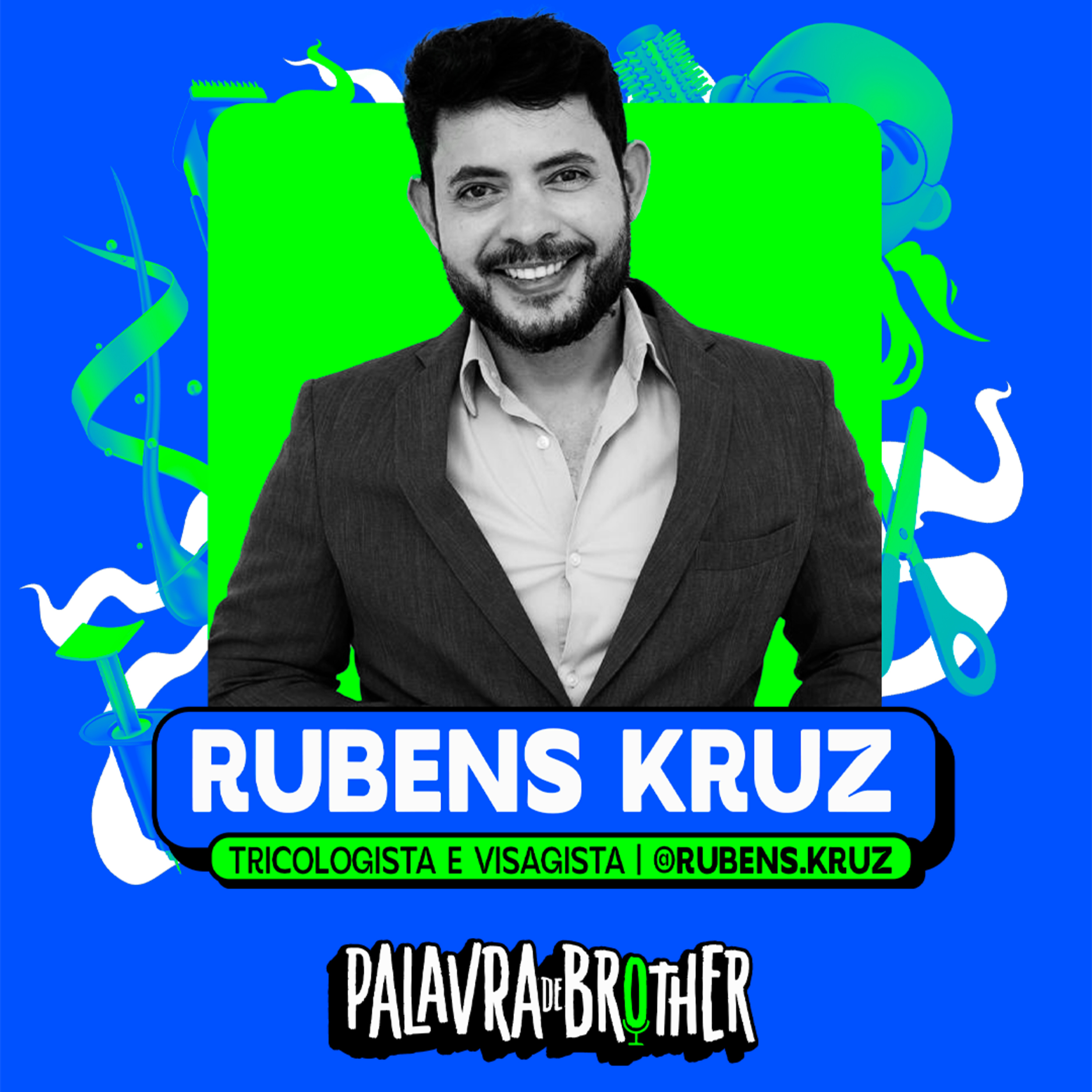 Rubens Kruz - Tricologista e Visagista #134 episode artwork