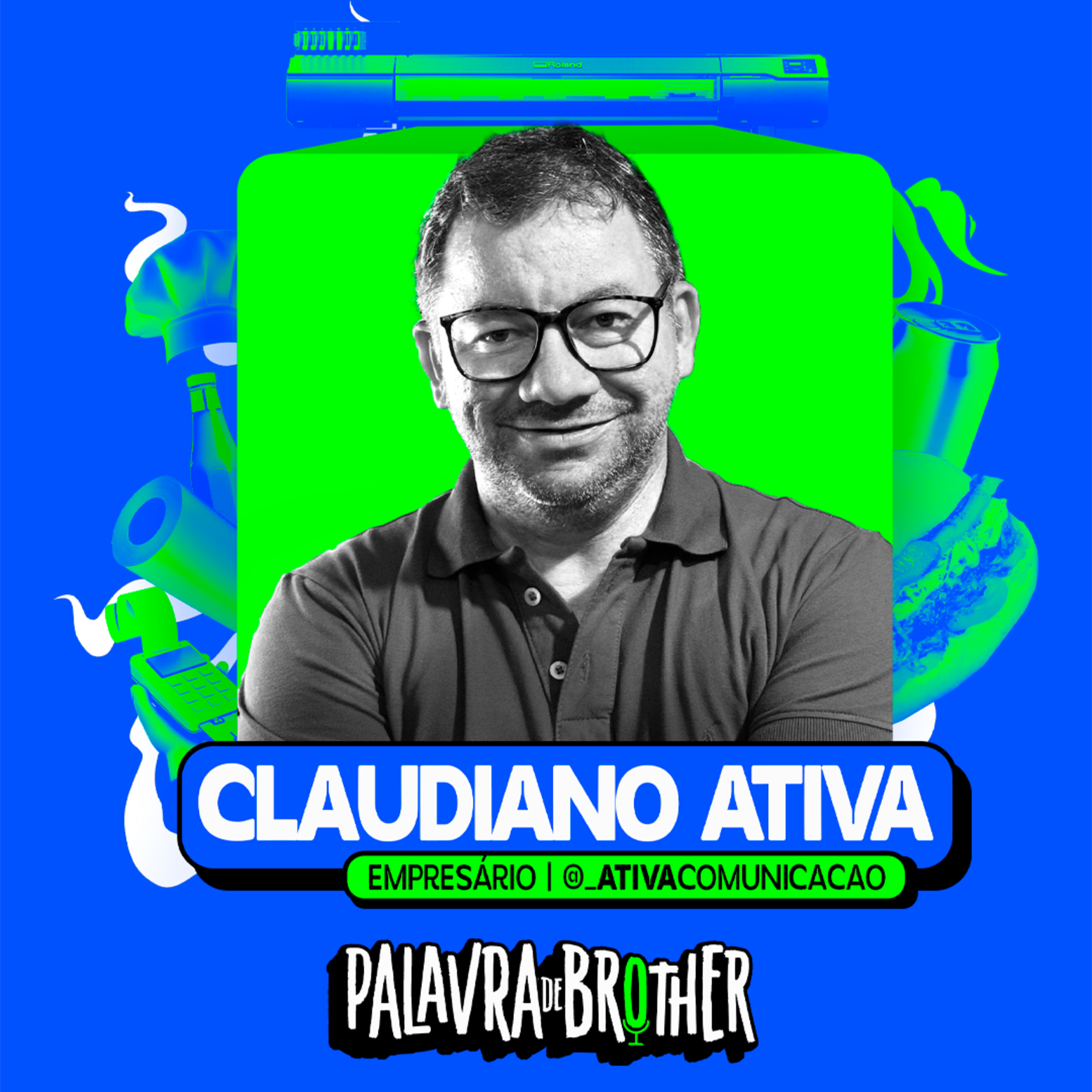 Claudiano - Empresário Pão com Carne e Ativa Comunicação Visual #139 episode artwork
