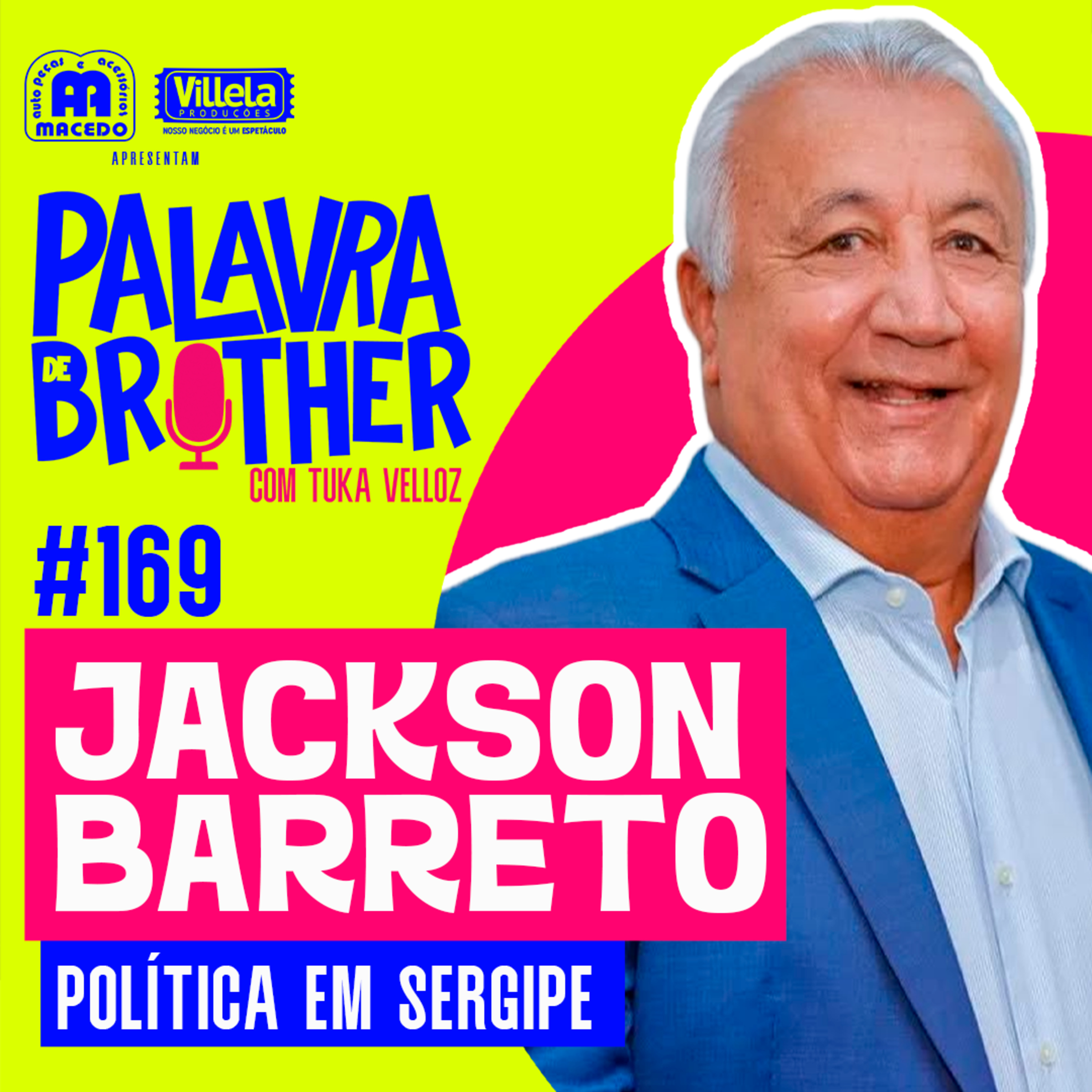 Jackson Barreto - Bastidores da política e histórias de Sergipe #169 episode artwork