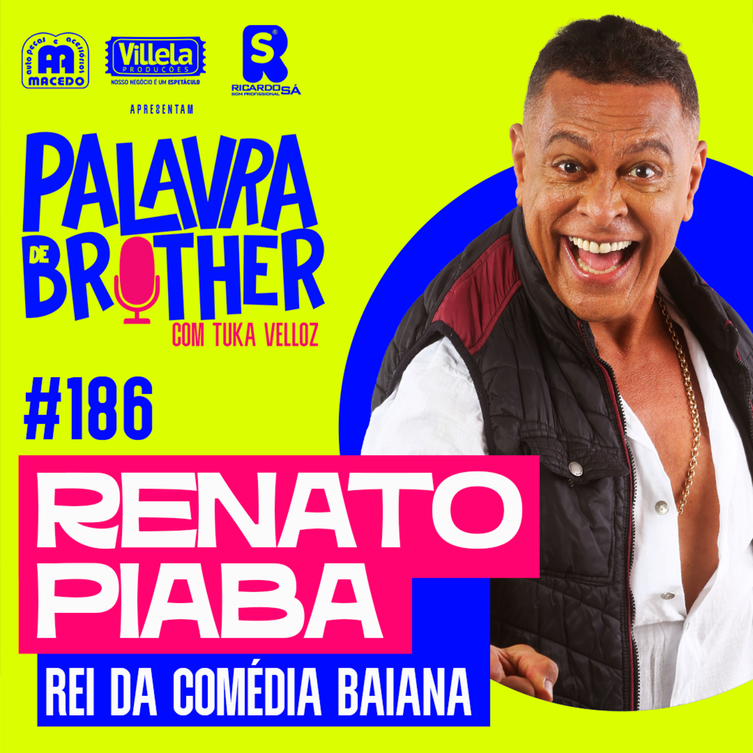 Renato Piaba - A volta do rei da comédia baiana #186 episode artwork