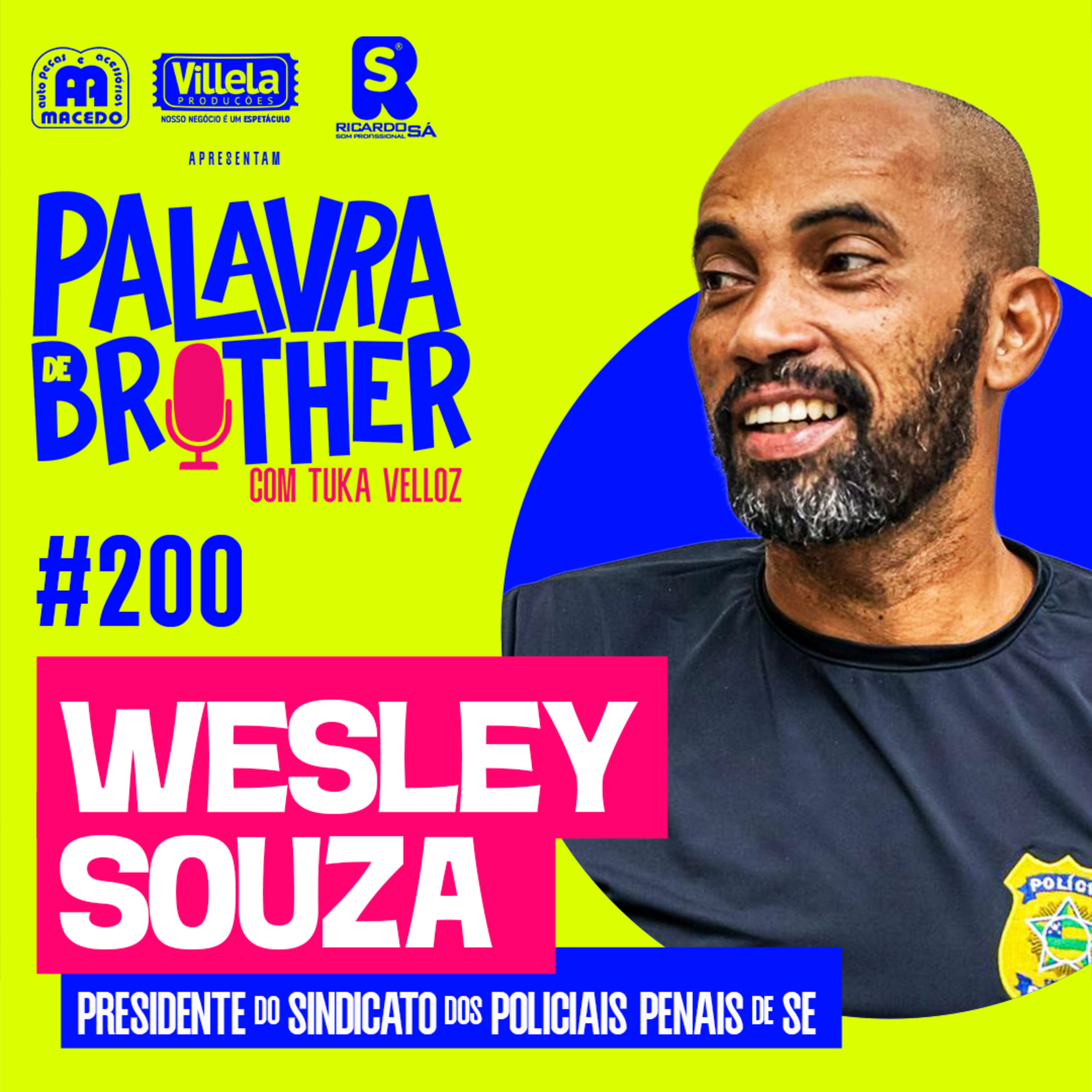 Wesley Souza - Presidente do Sindicato dos Policiais Penais de Sergipe #200 episode artwork