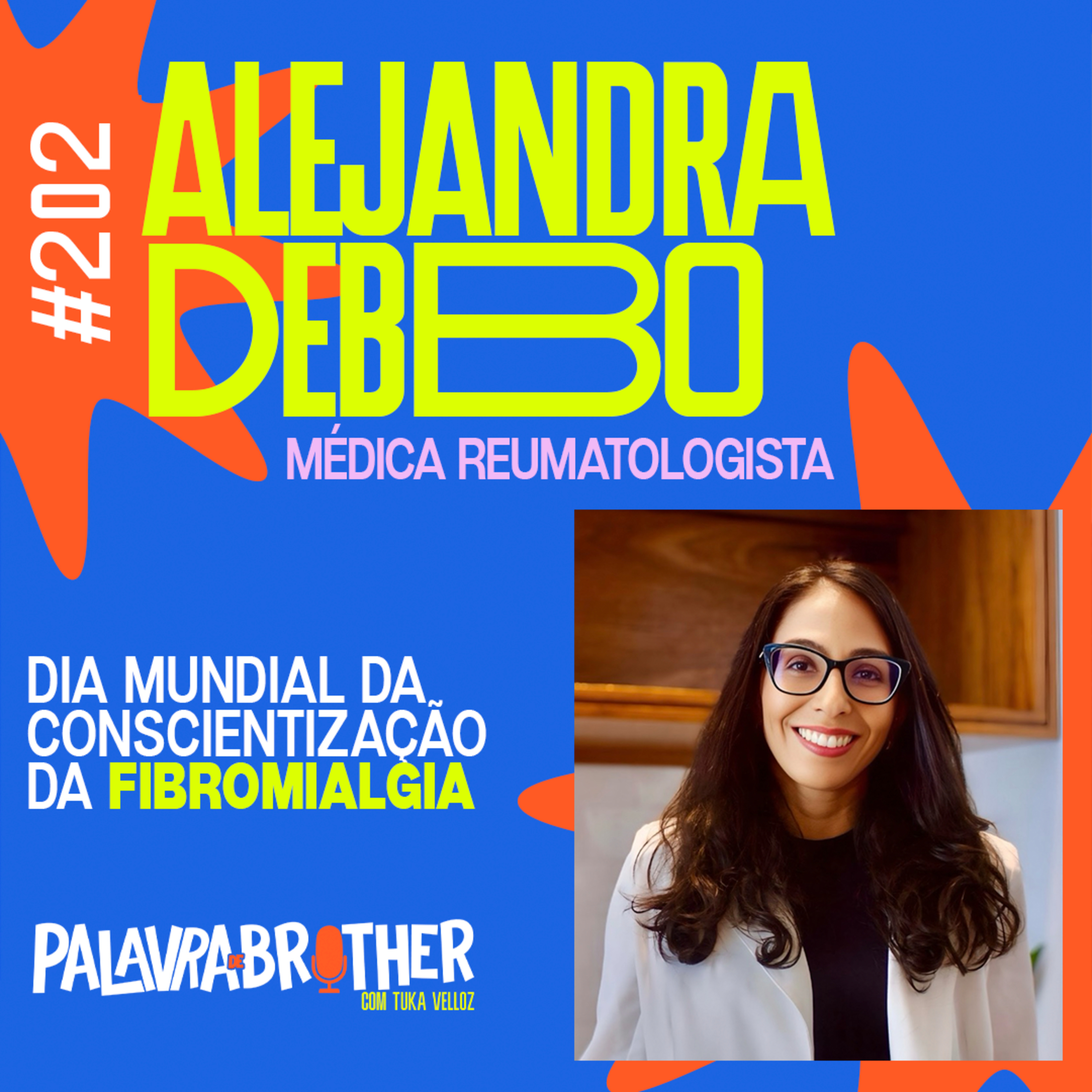  Fibromialgia, Dor Crônica e Cannabis Medicinal - Dra. Alejandra Debbo #202 episode artwork